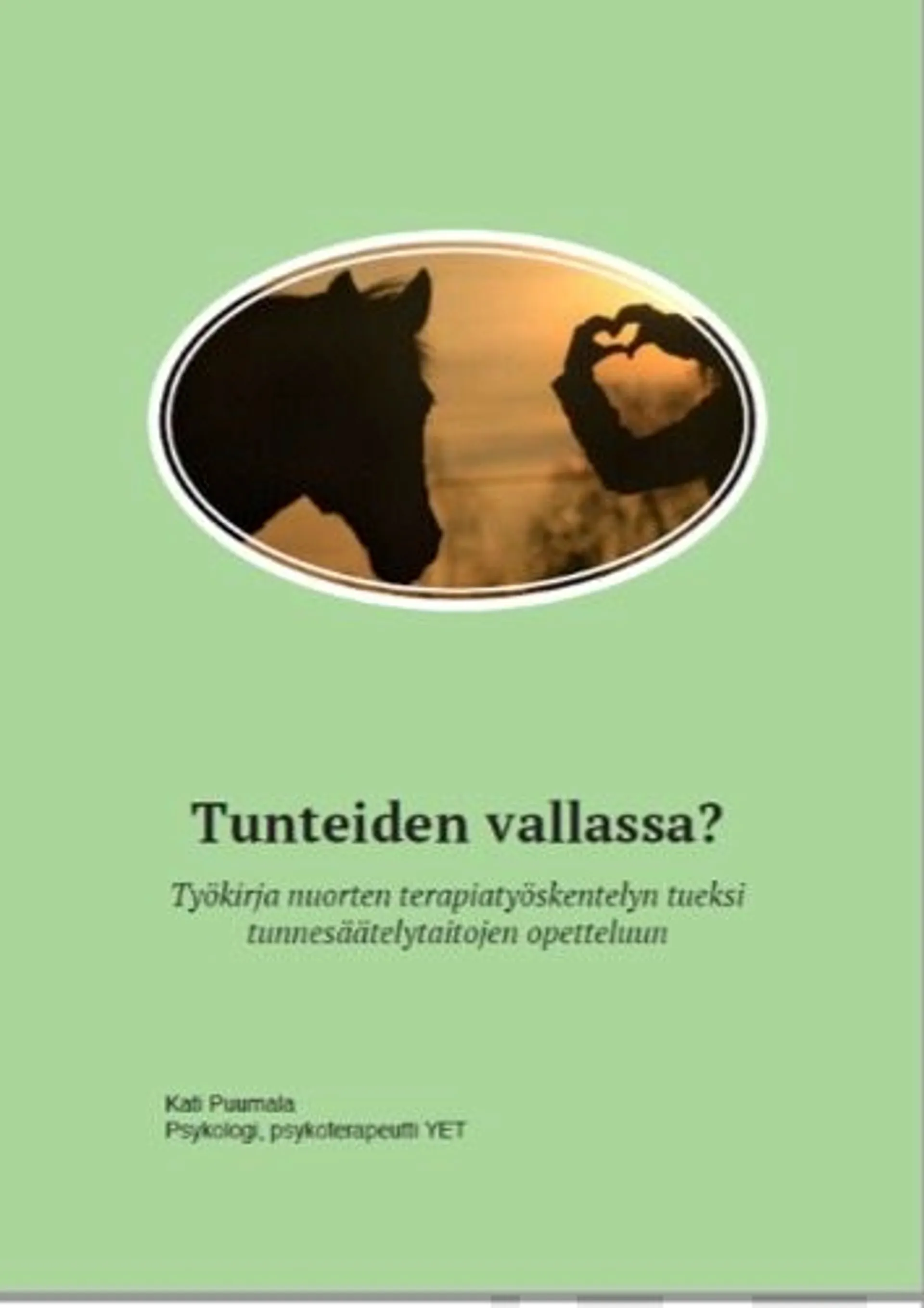 Puumala, Tunteiden vallassa - Työkirja nuorten terapiatyöskentelyn tueksi tunnesäätelytaitojen opetteluun