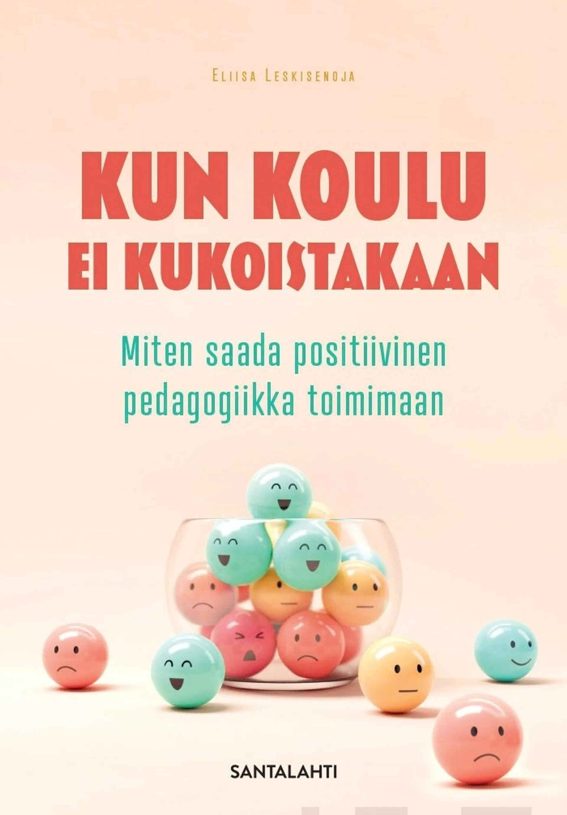 Leskisenoja, Kun koulu ei kukoistakaan - Miten saada positiivinen pedagogiikka toimimaan