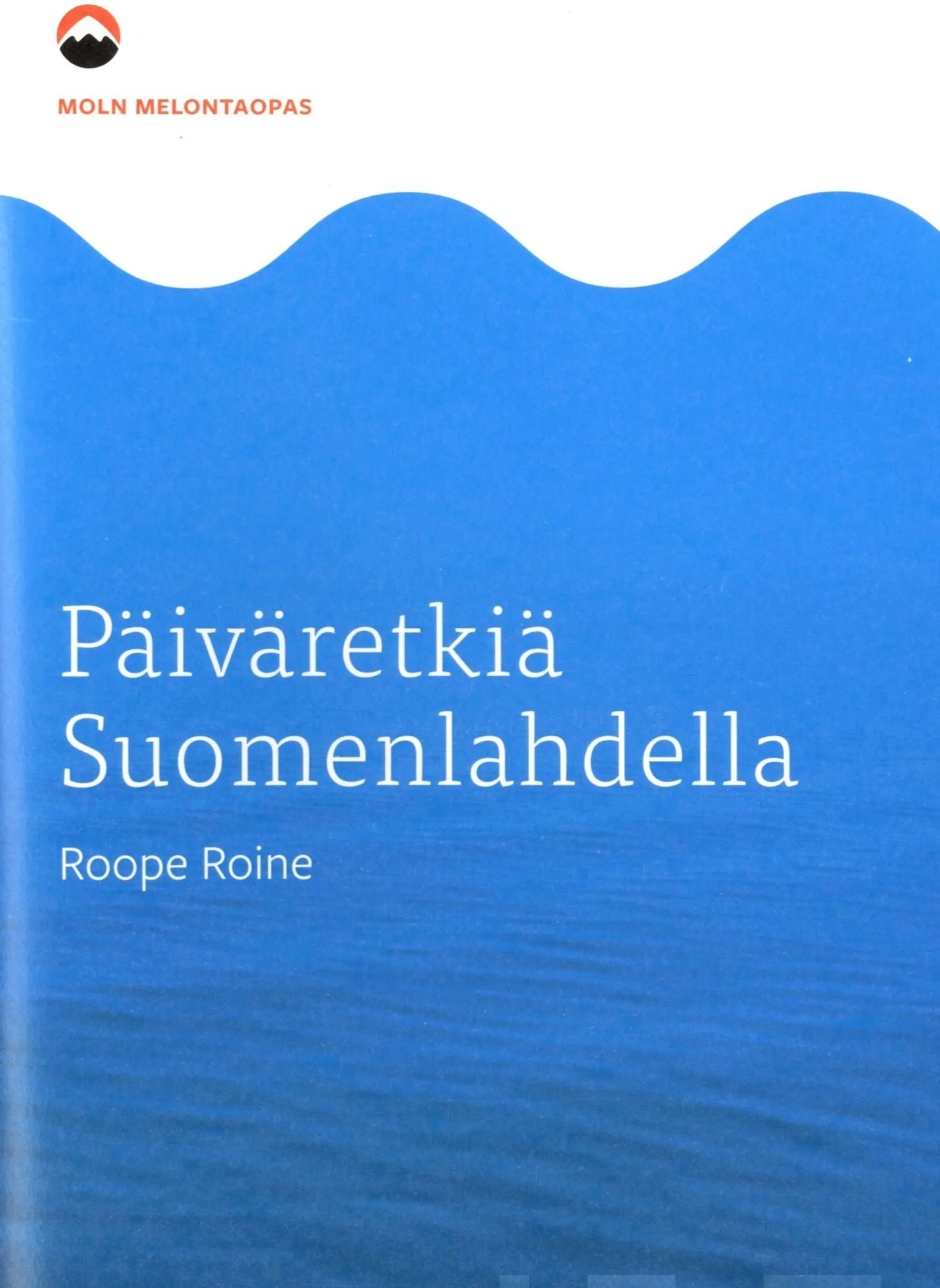 Roine, Päiväretkiä Suomenlahdella