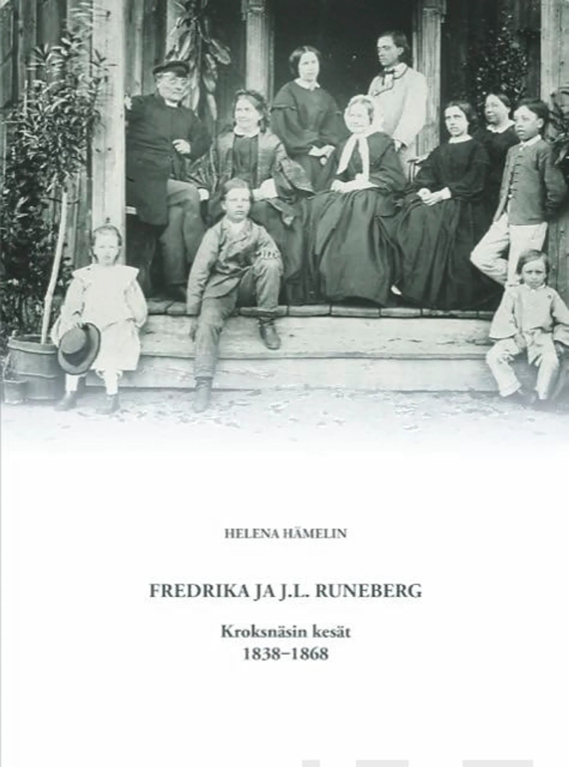 Hämelin, Fredrika ja J.L. Runeberg - Kroksnäsin kesät 1838-1868