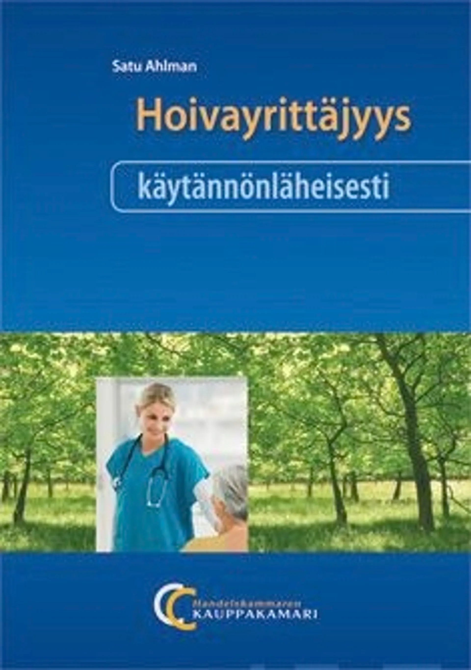 Ahlman, Hoivayrittäjyys käytännönläheisesti