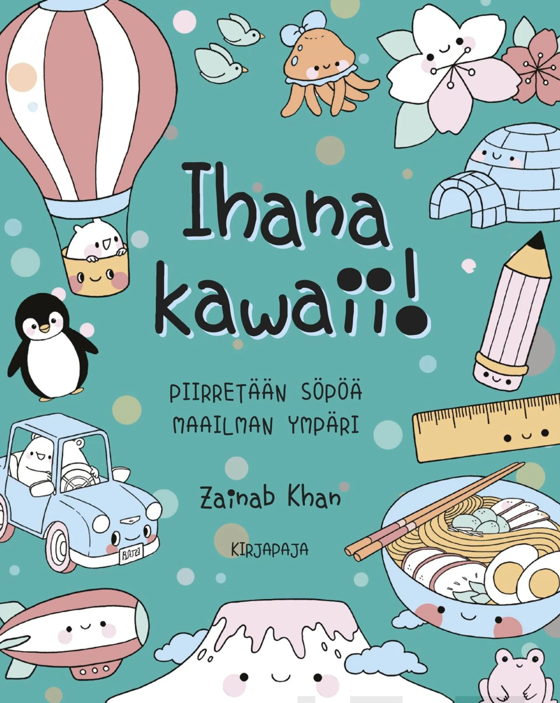 Khan, Ihana kawaii! - Piirretään söpöä maailman ympäri