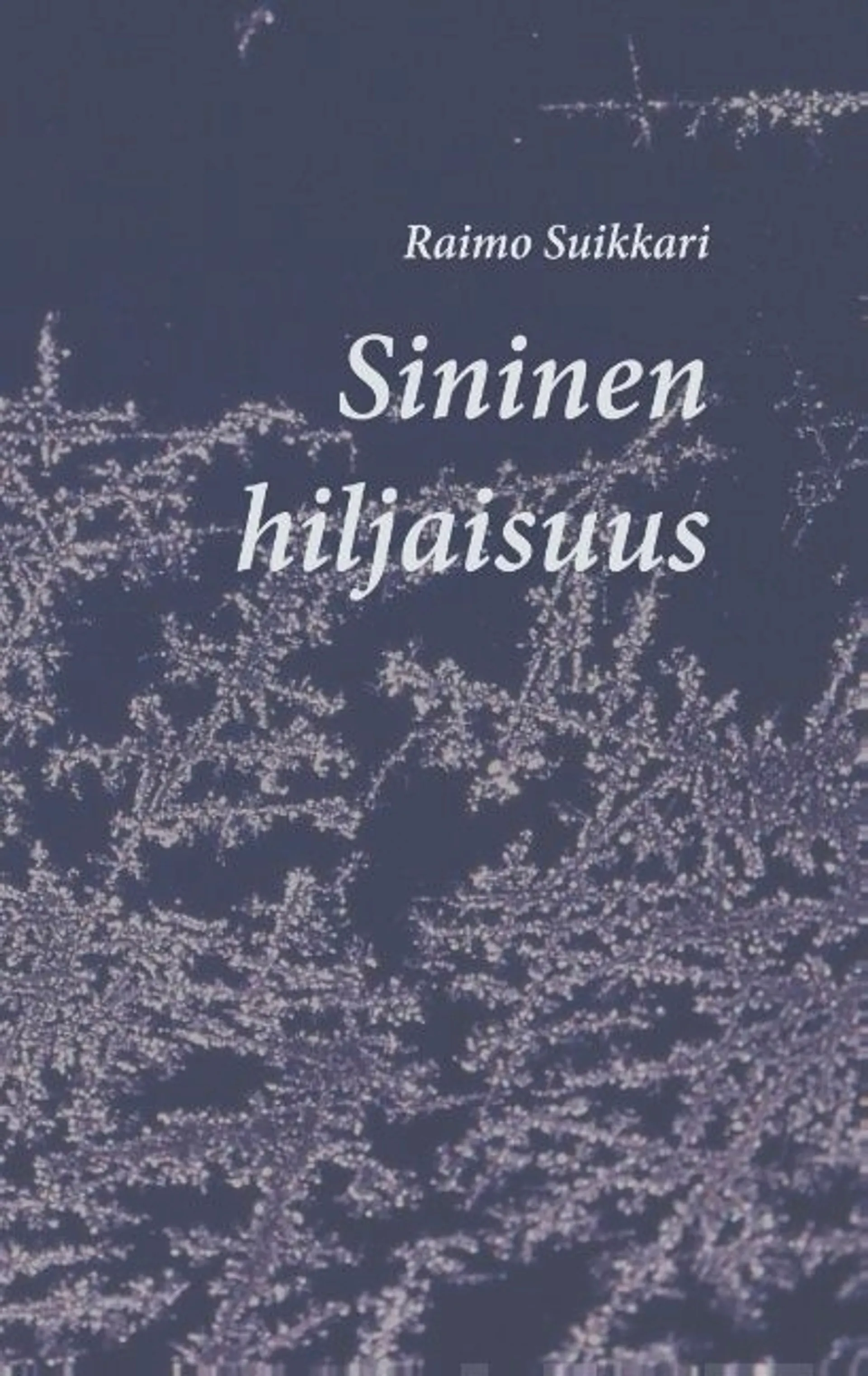 Suikkari, Sininen hiljaisuus