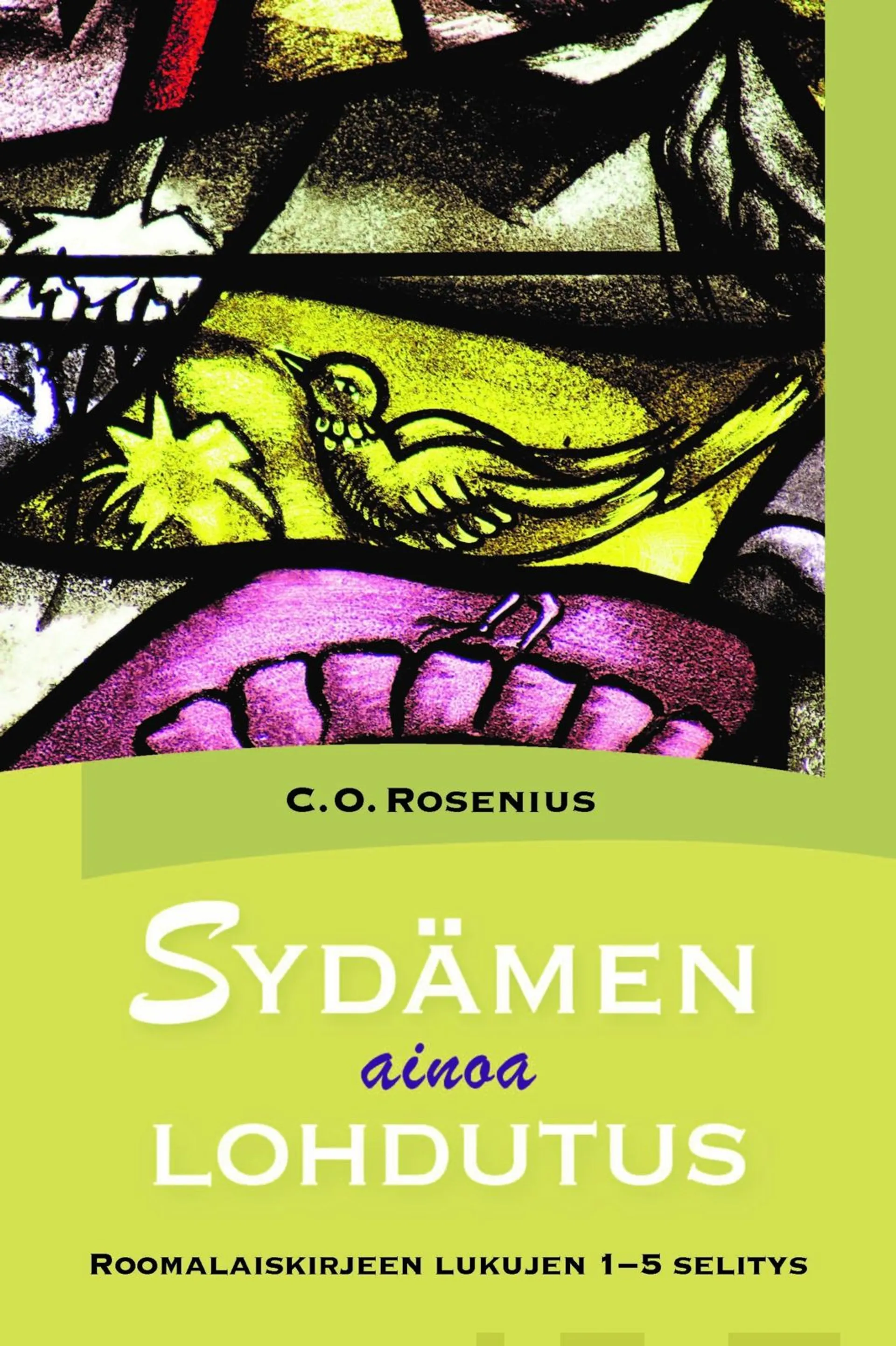 Rosenius, Sydämen ainoa lohdutus - Roomalaiskirjeen lukujen 1-5 selitys