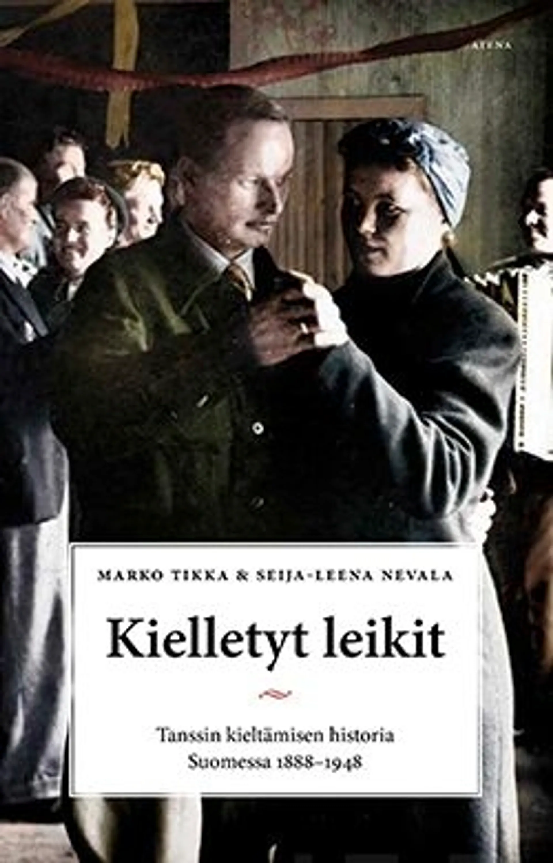 Tikka, Kielletyt leikit - Tanssin kieltämisen historia Suomessa 1888–1948