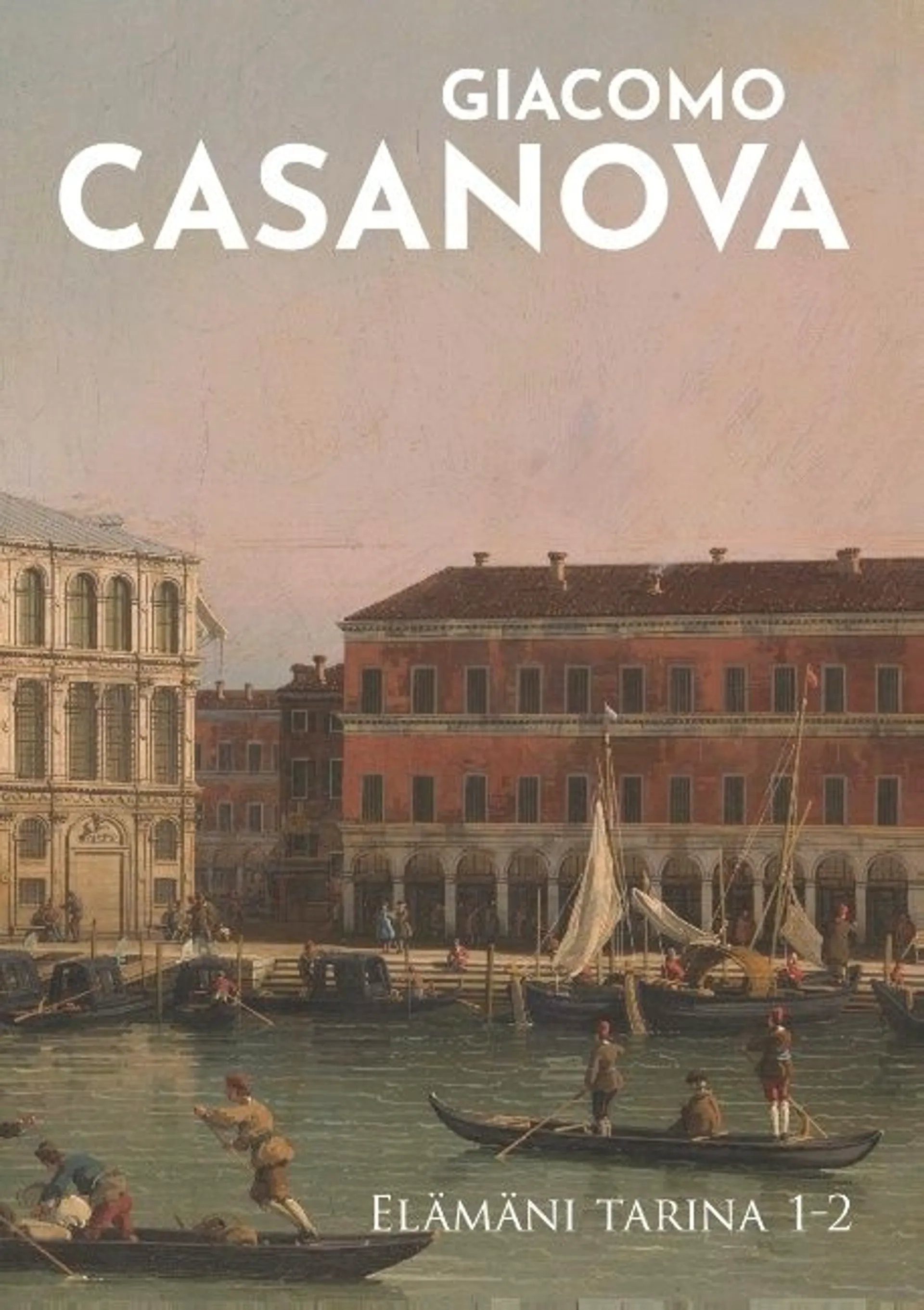 Casanova, Elämäni tarina 1-2