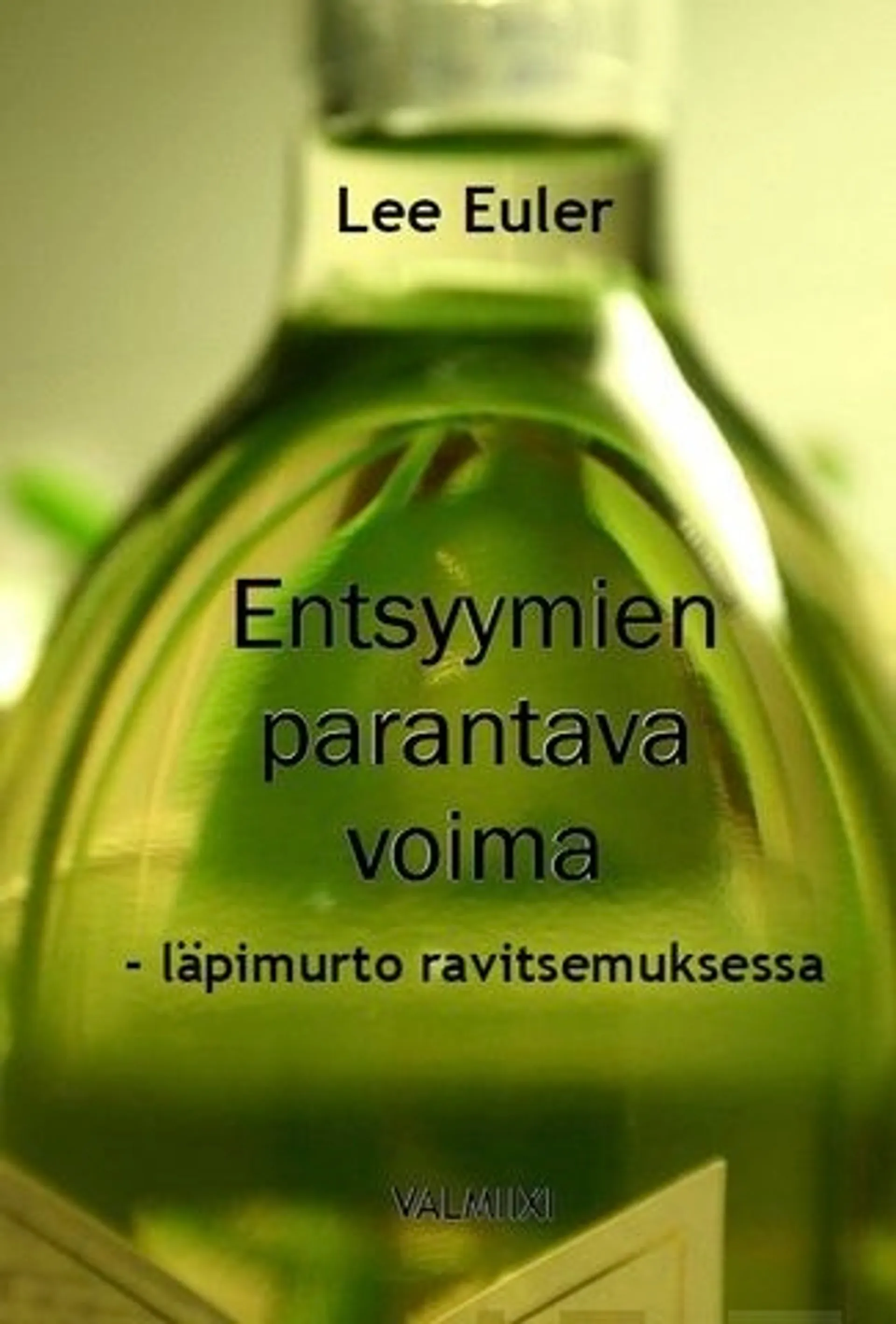 Euler, Entsyymien parantava voima - Läpimurto ravitsemuksessa