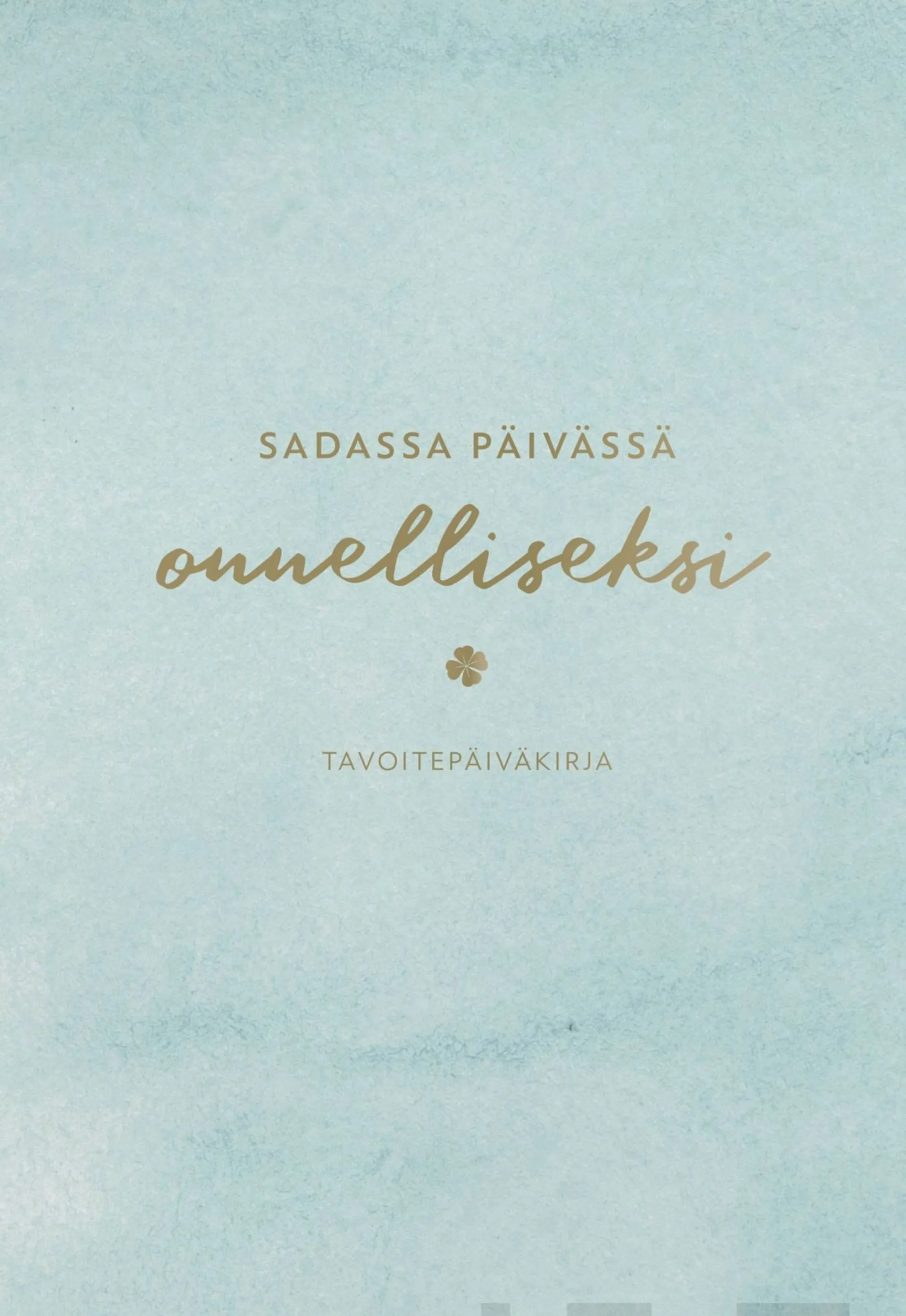 Sadassa päivässä onnelliseksi - Tavoitepäiväkirja