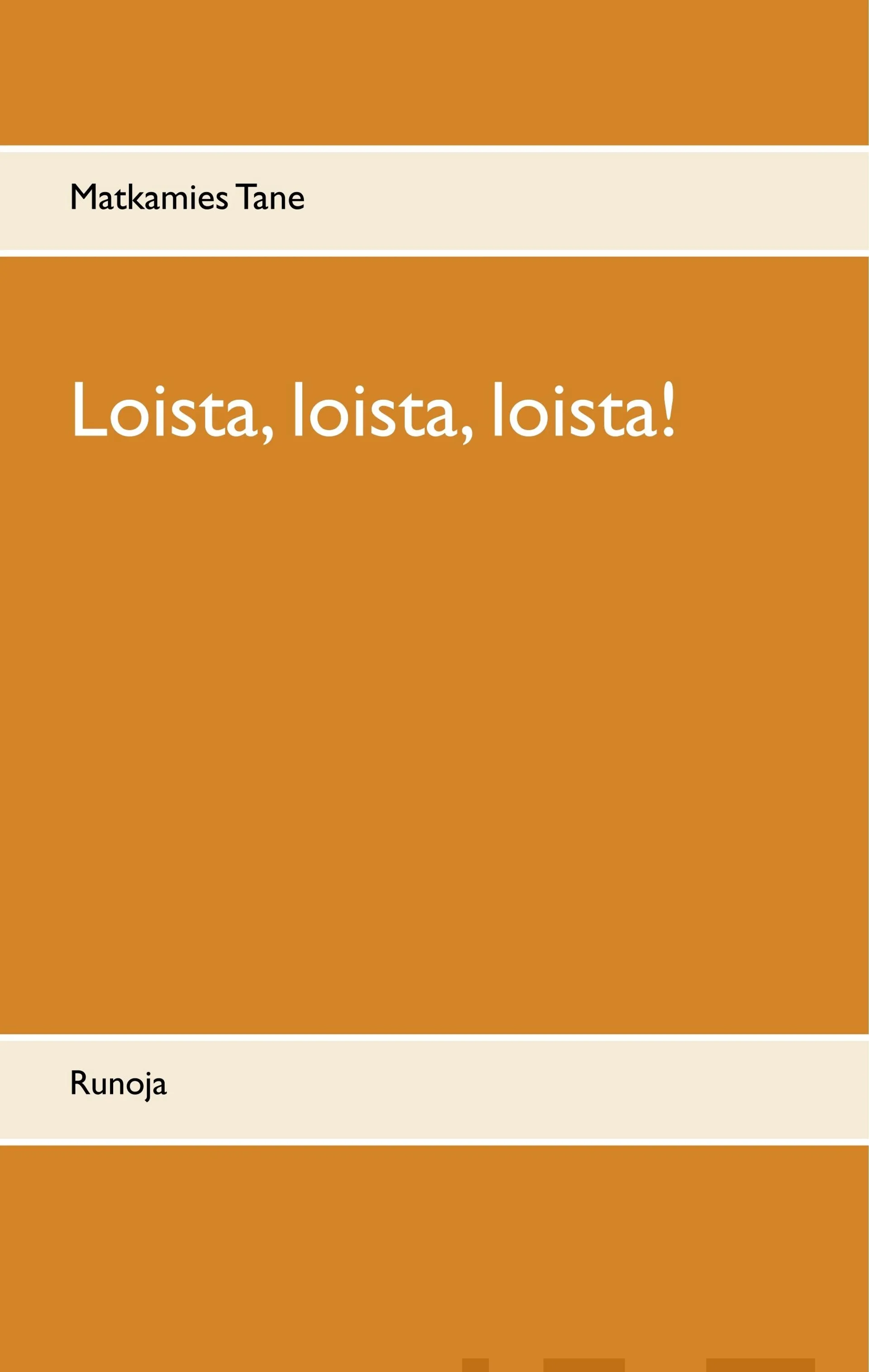 Tane, Loista, loista, loista! - Runoja