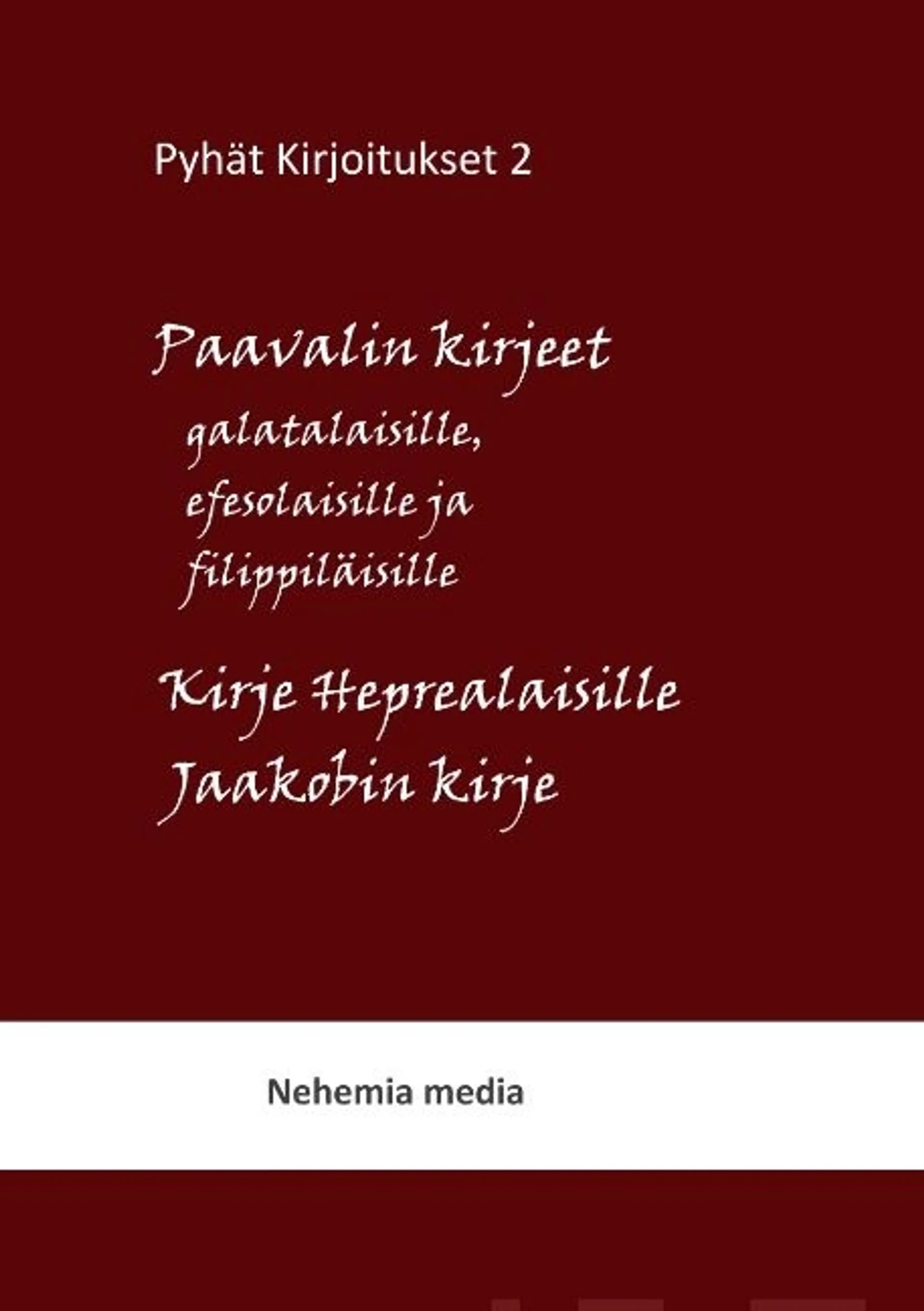 Levänen, Pyhät kirjoitukset - Paavalin kirjeet galatalaisille, efesolaisille ja filippiläisille. Kirje heprelaisille, Jaakobin kirje