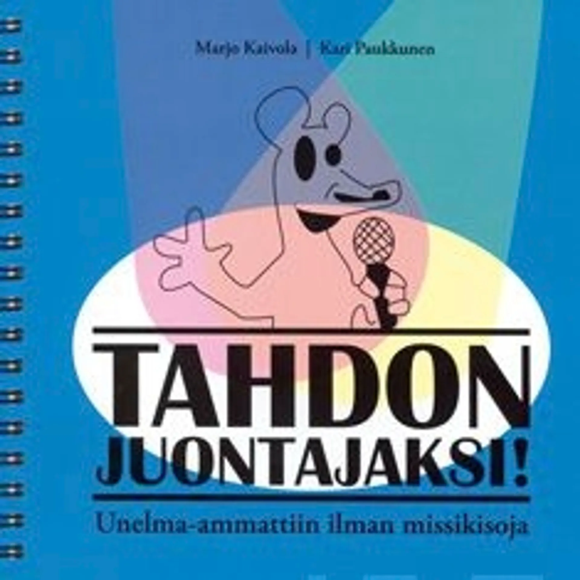 Kaivola, Tahdon juontajaksi! - unelma-ammattiin ilman missikisoja