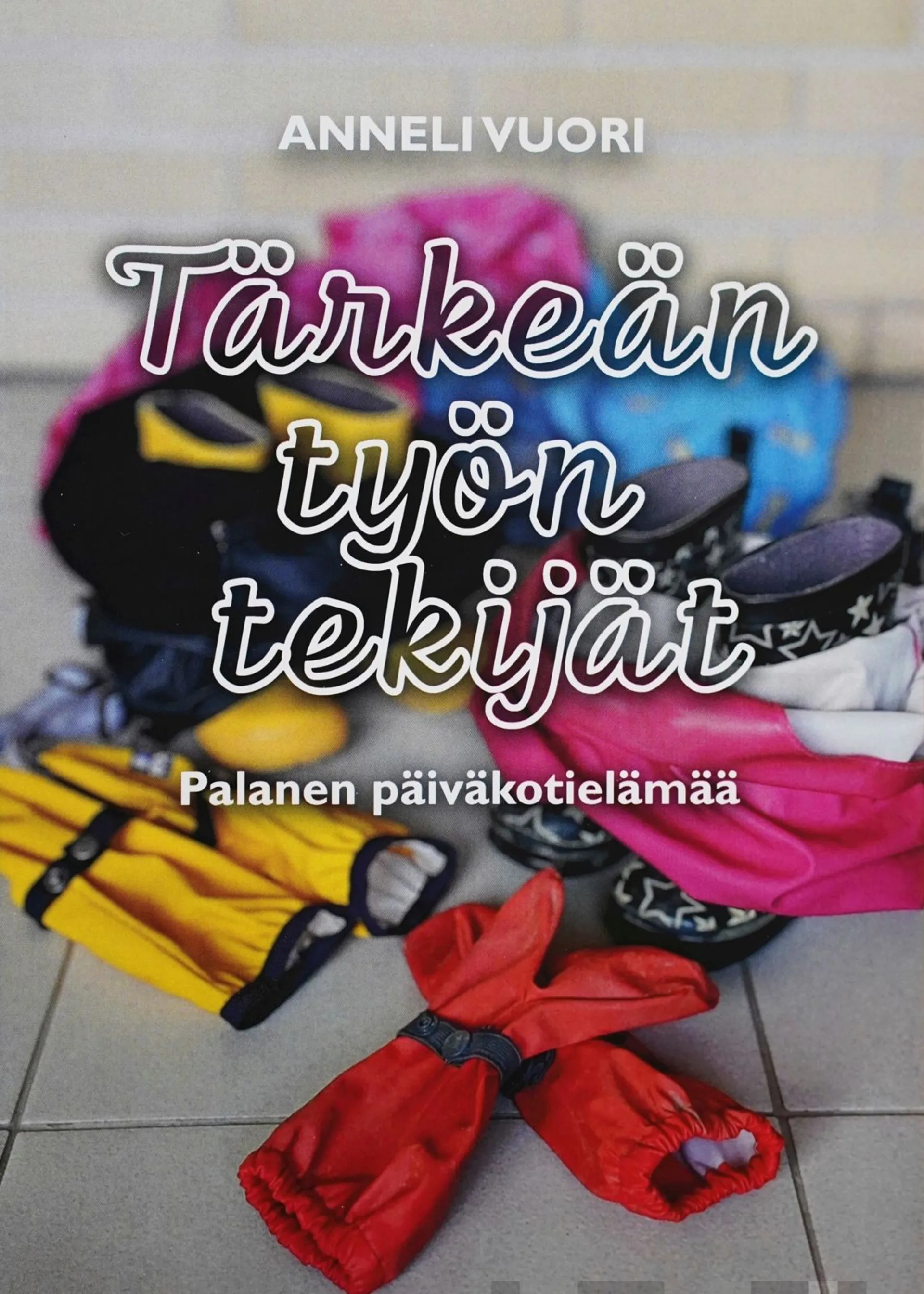 Vuori, Tärkeän työn tekijät - Palanen päiväkotielämää