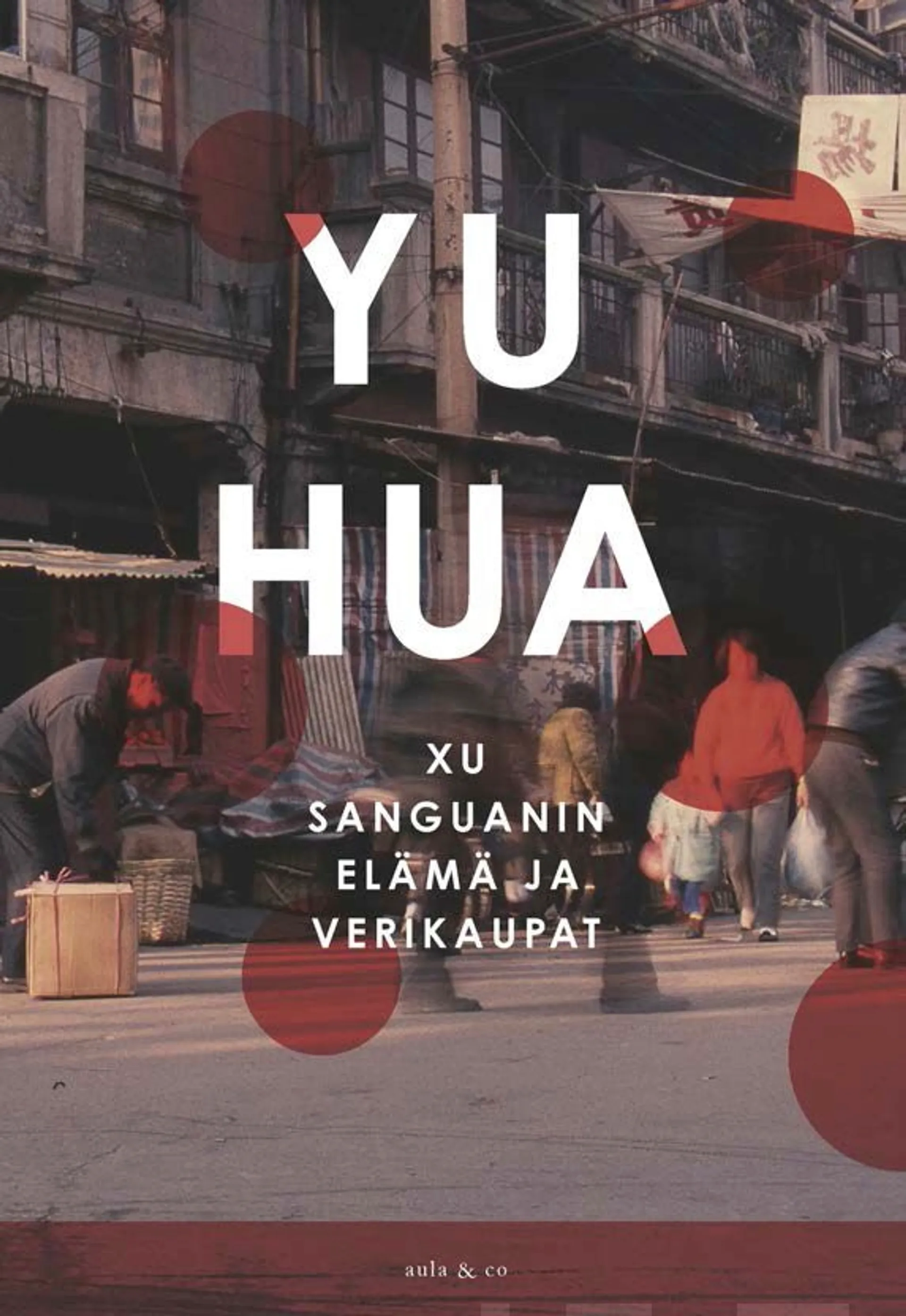 Yu Hua, Xu Sanguanin elämä ja verikaupat