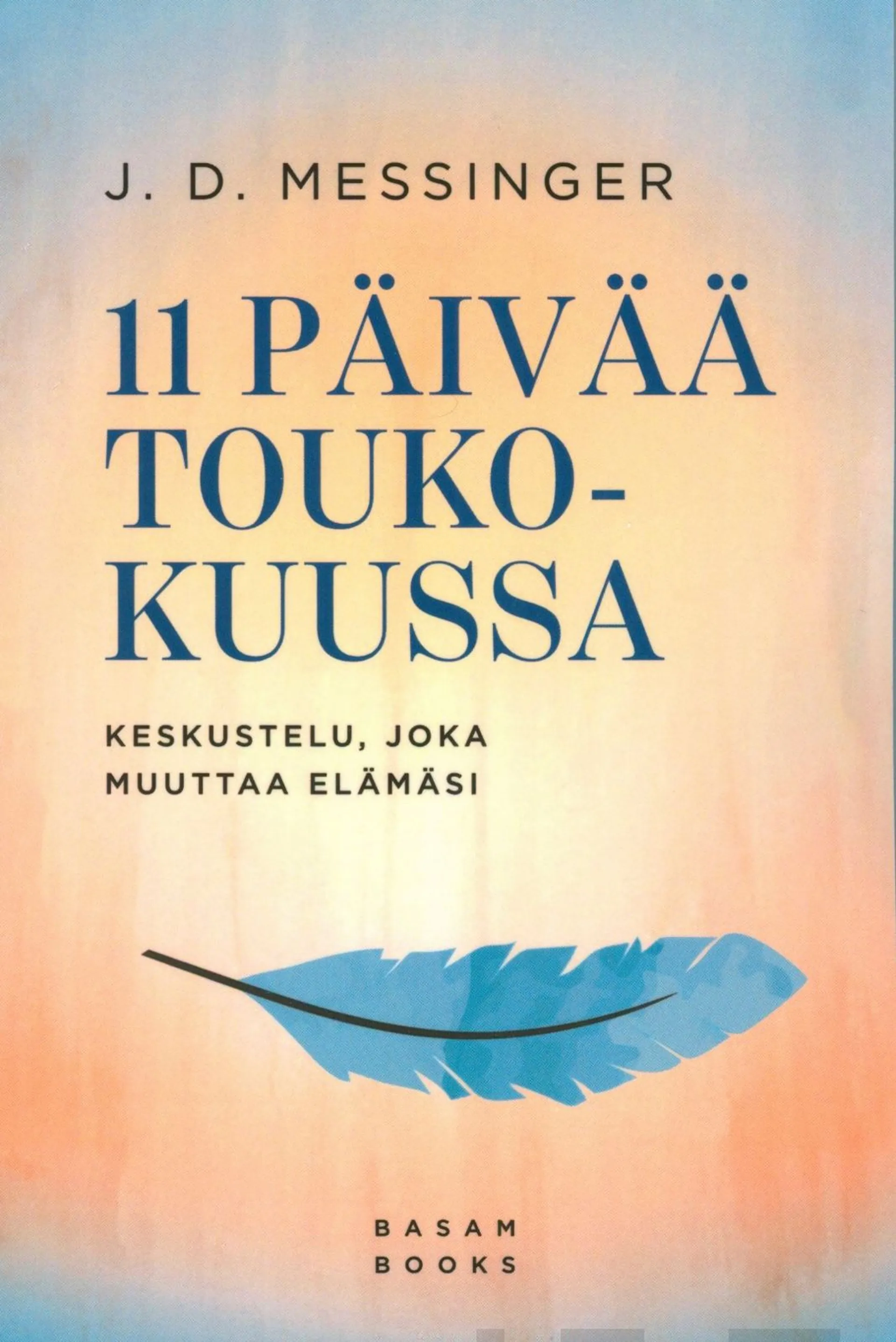 Messinger, 11 päivää toukokuussa - Keskustelu, joka muuttaa elämäsi