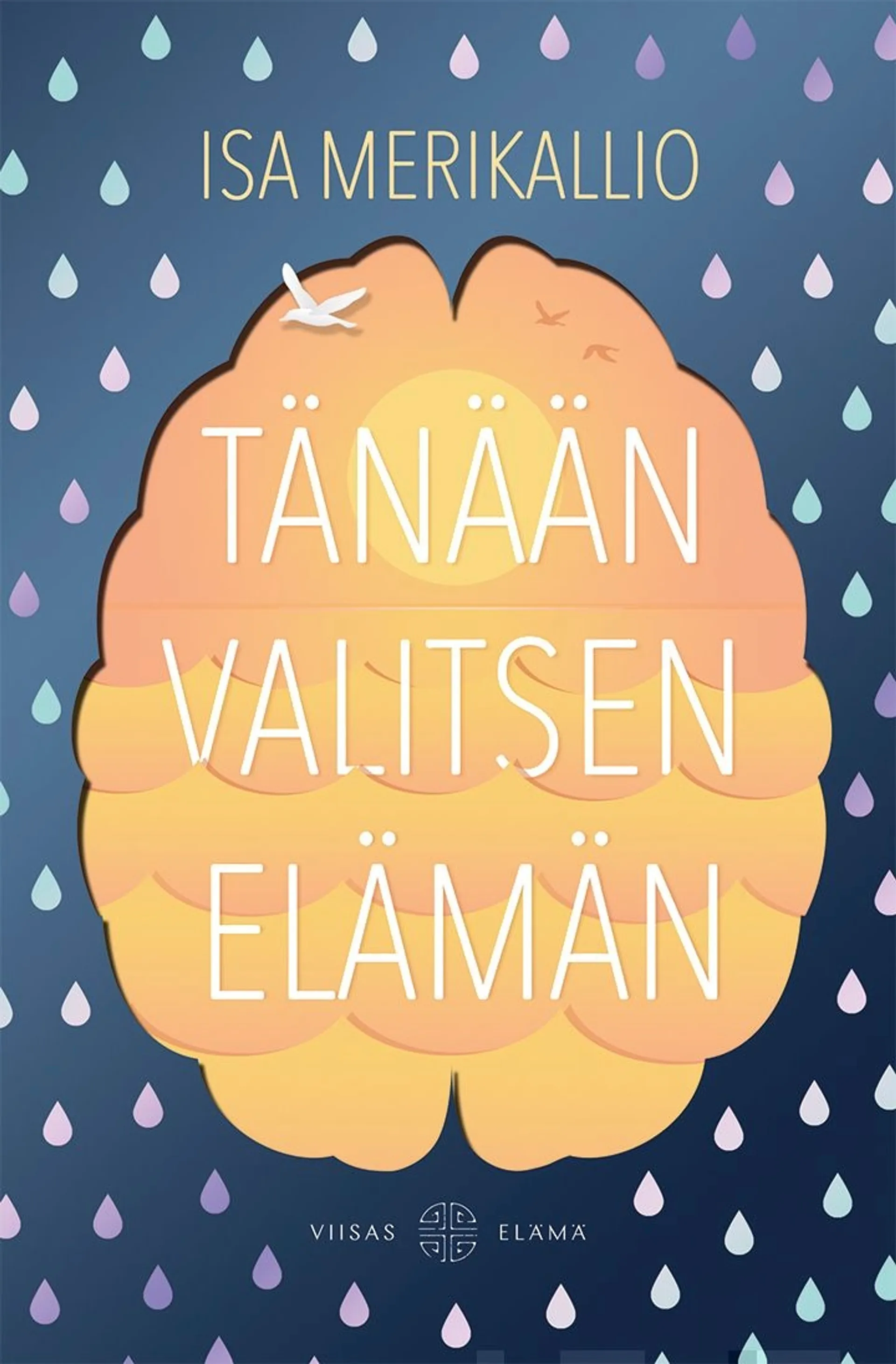 Merikallio, Tänään valitsen elämän