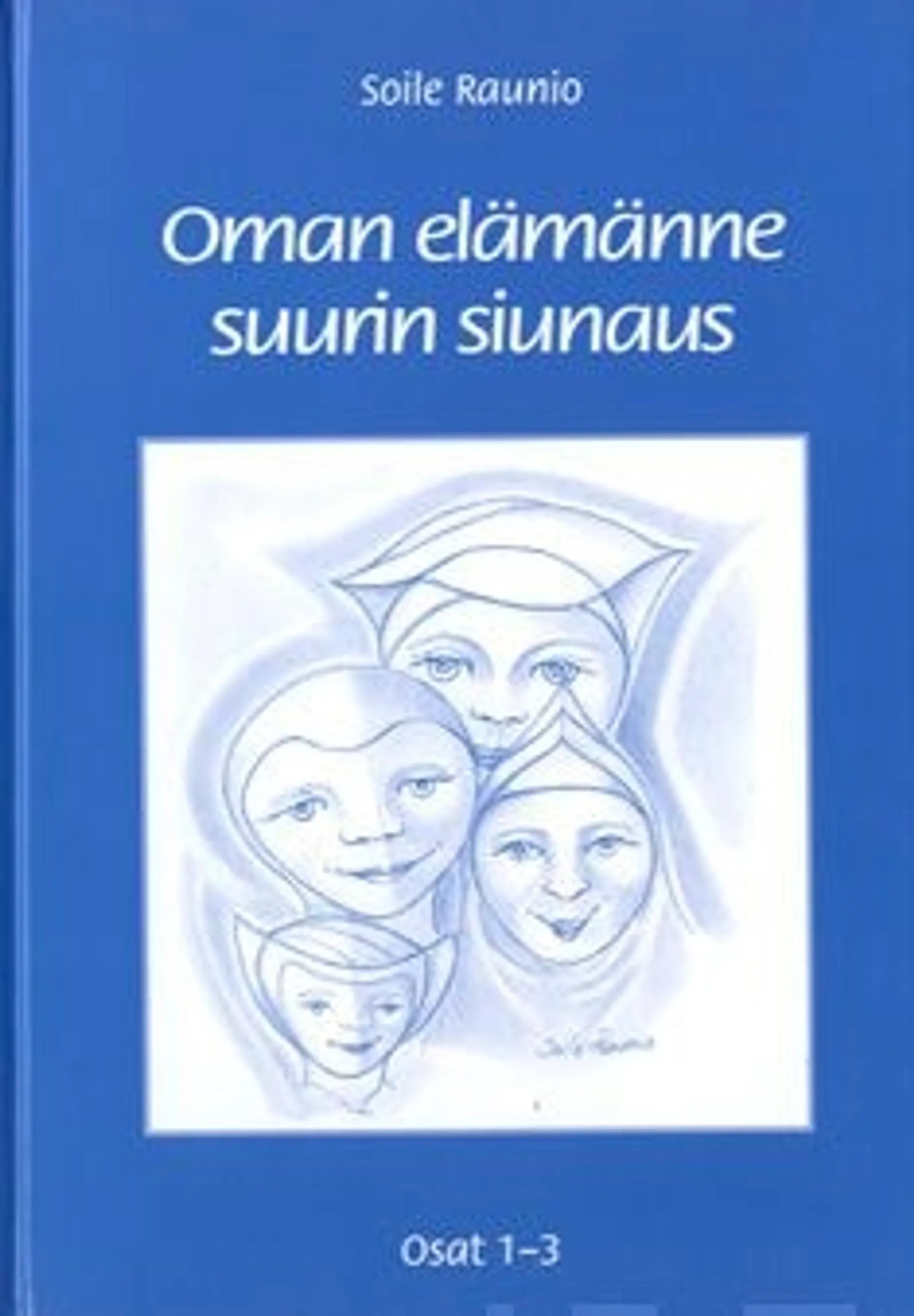 Raunio, Oman elämänne suurin siunaus - osat 1-3