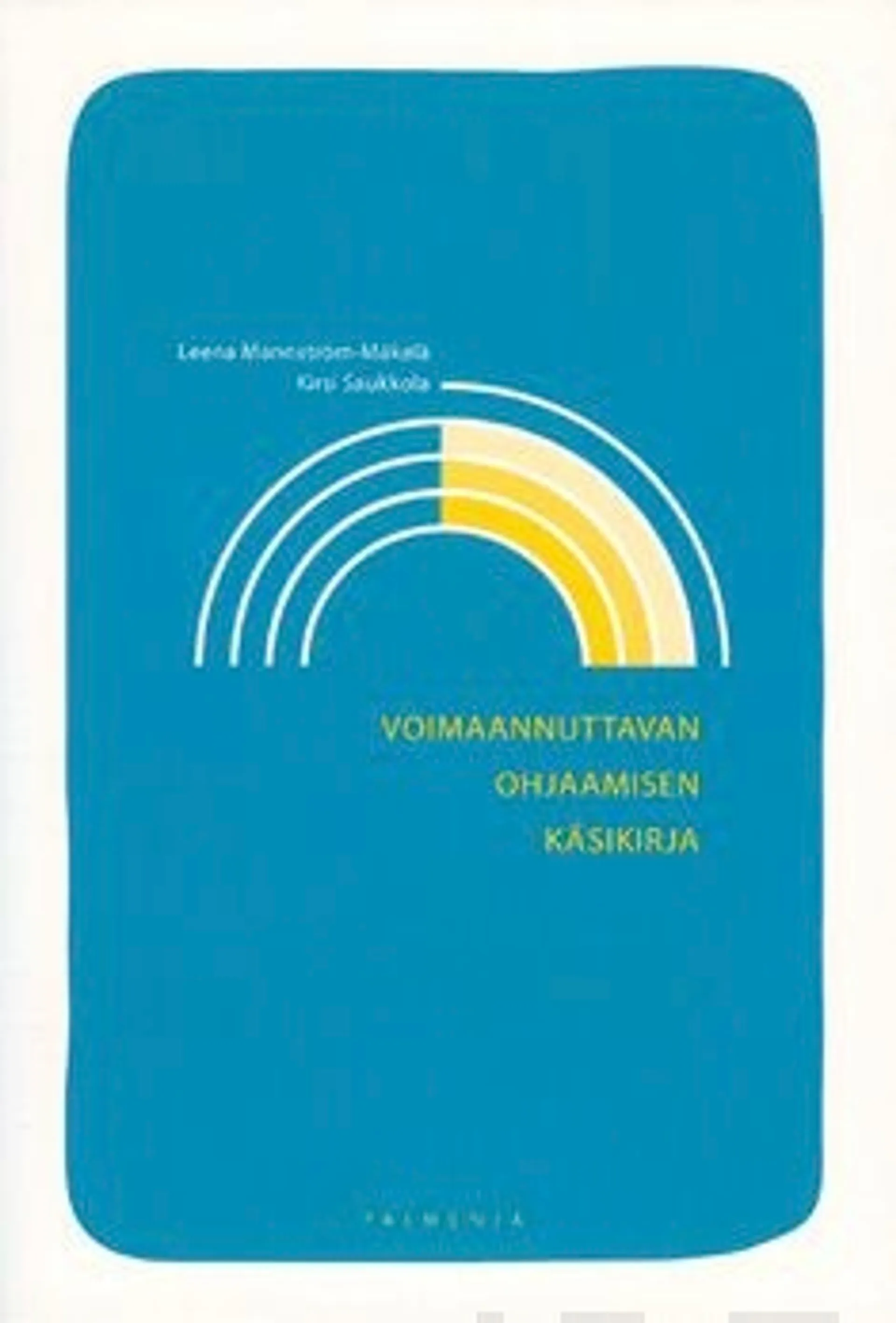 Mannström-Mäkelä, Voimaannuttavan ohjaamisen käsikirja - Kaaoksesta arjen hallintaan