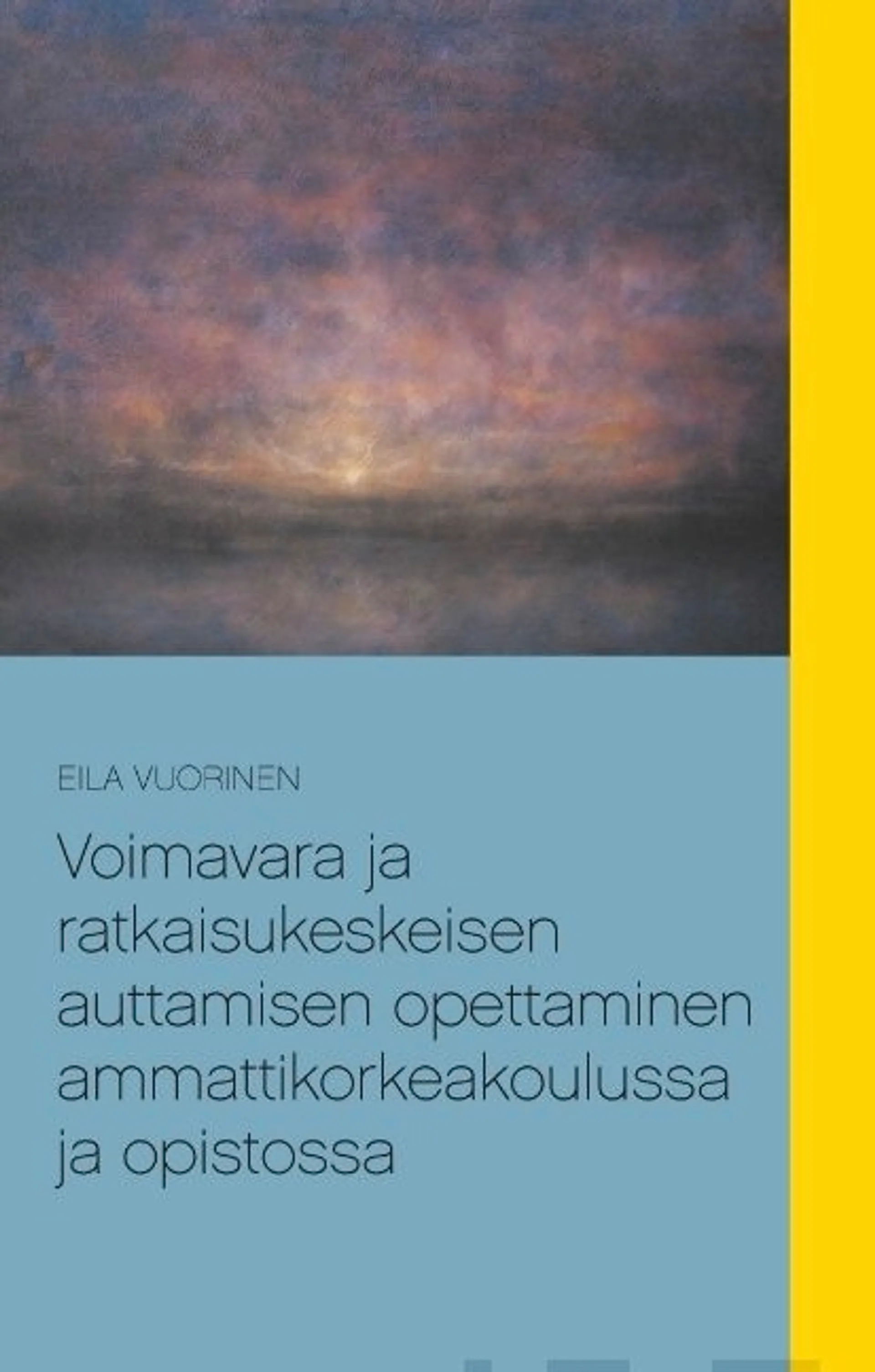 Vuorinen, Voimavara ja ratkaisukeskeisen auttamisen opettaminen ammattikorkeakoulussa ja opistossa