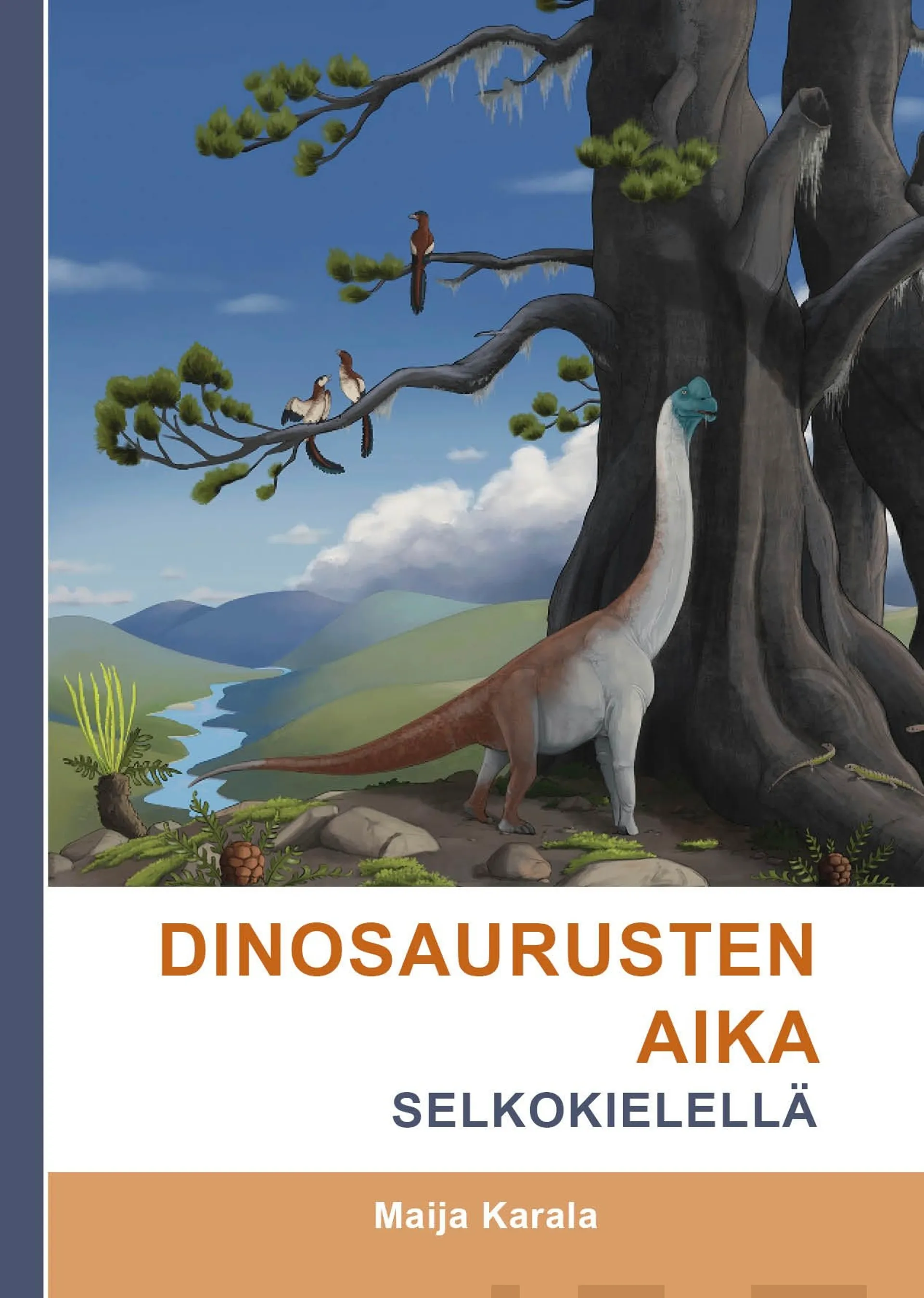 Karala, Dinosaurusten aika selkokielellä