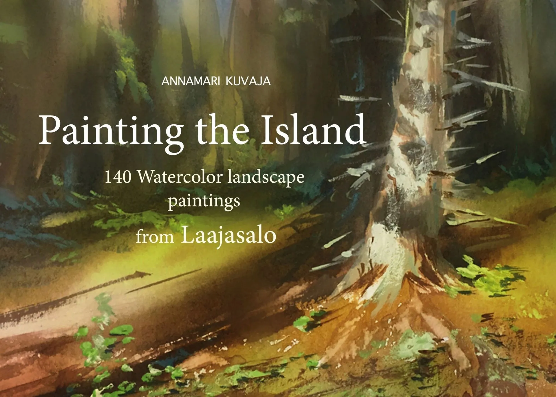 Kuvaja, Painting the island - 140 Watercolor landscape paintings from Laajasalo