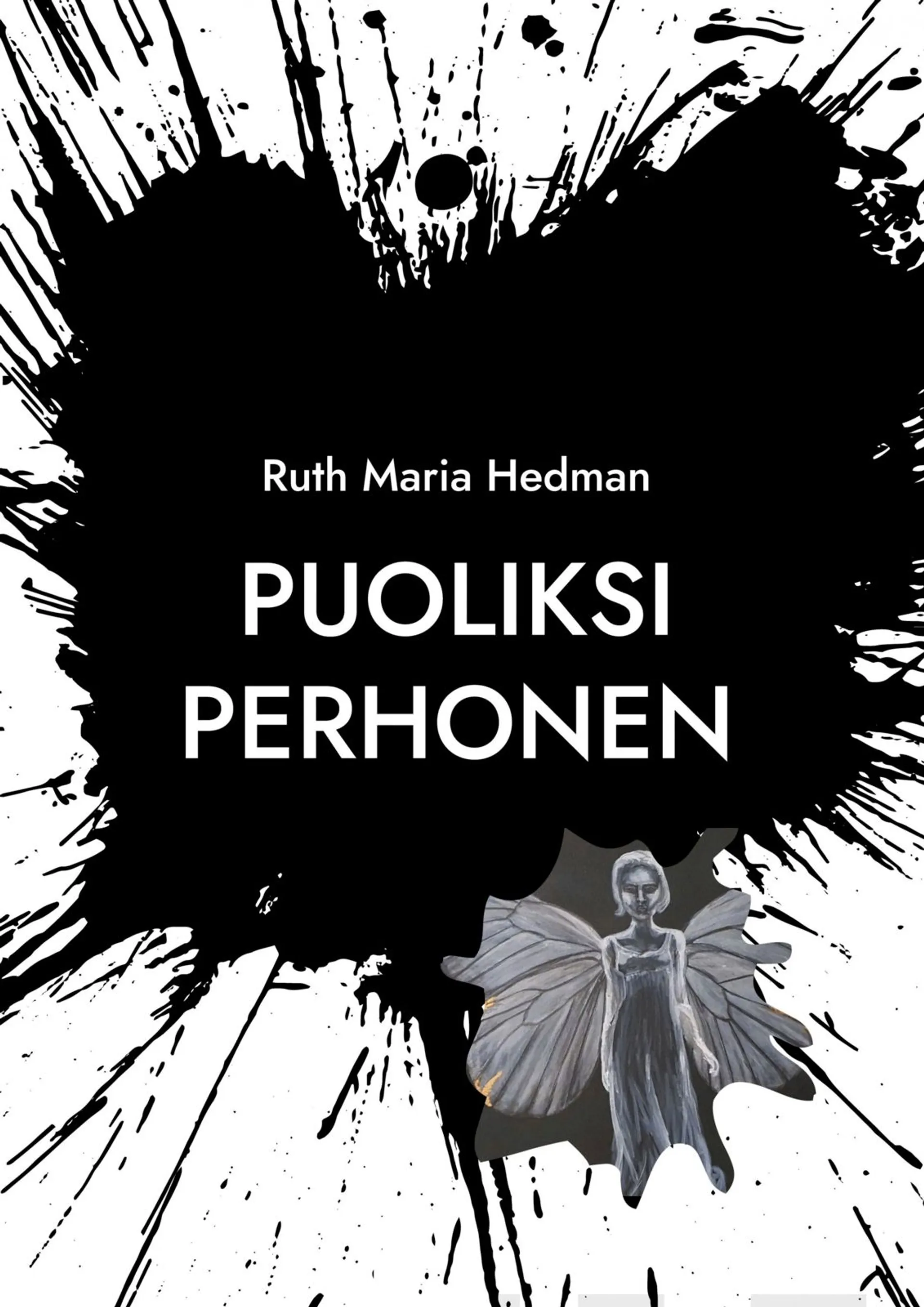 Hedman, Puoliksi perhonen