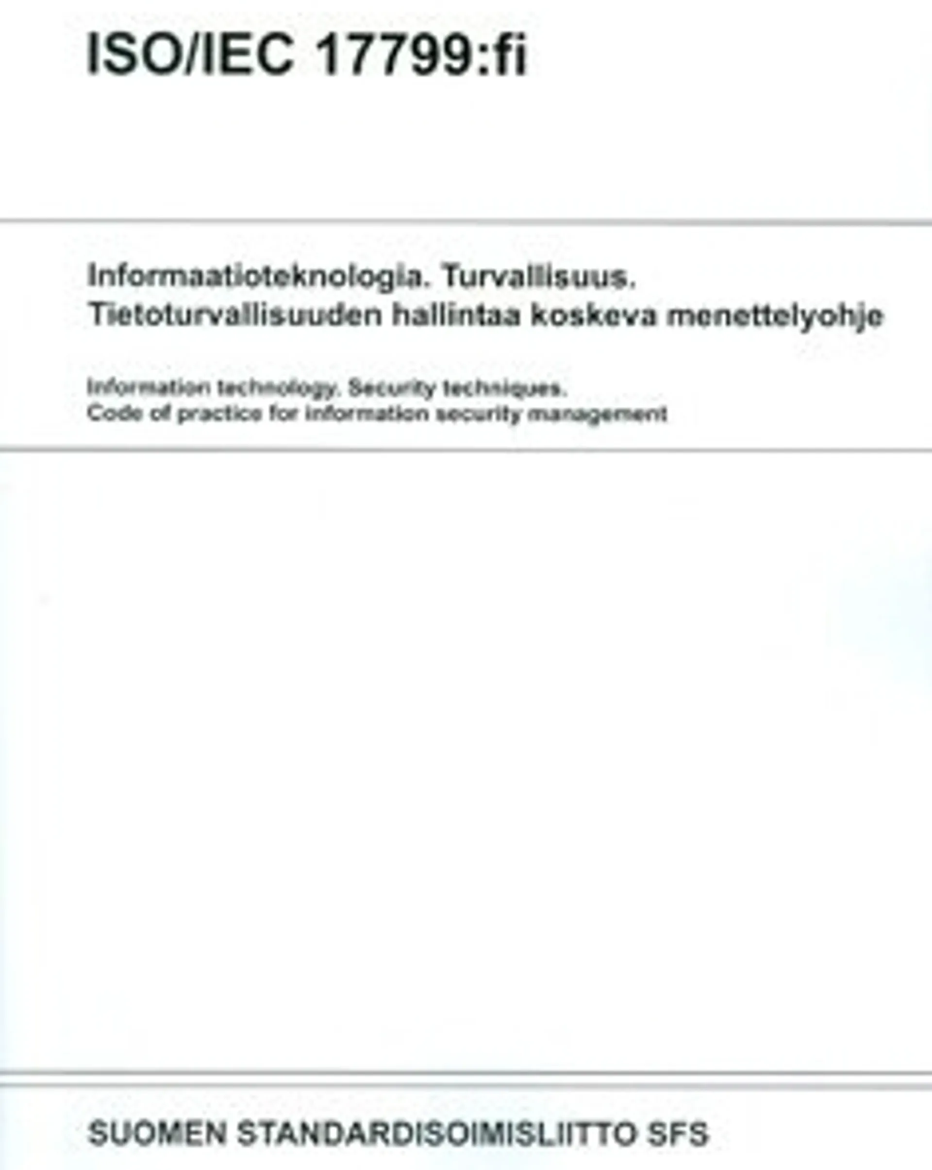 Informaatioteknologia. Turvallisuus. Tietoturvallisuuden hallintaa koskevamenettelyohje