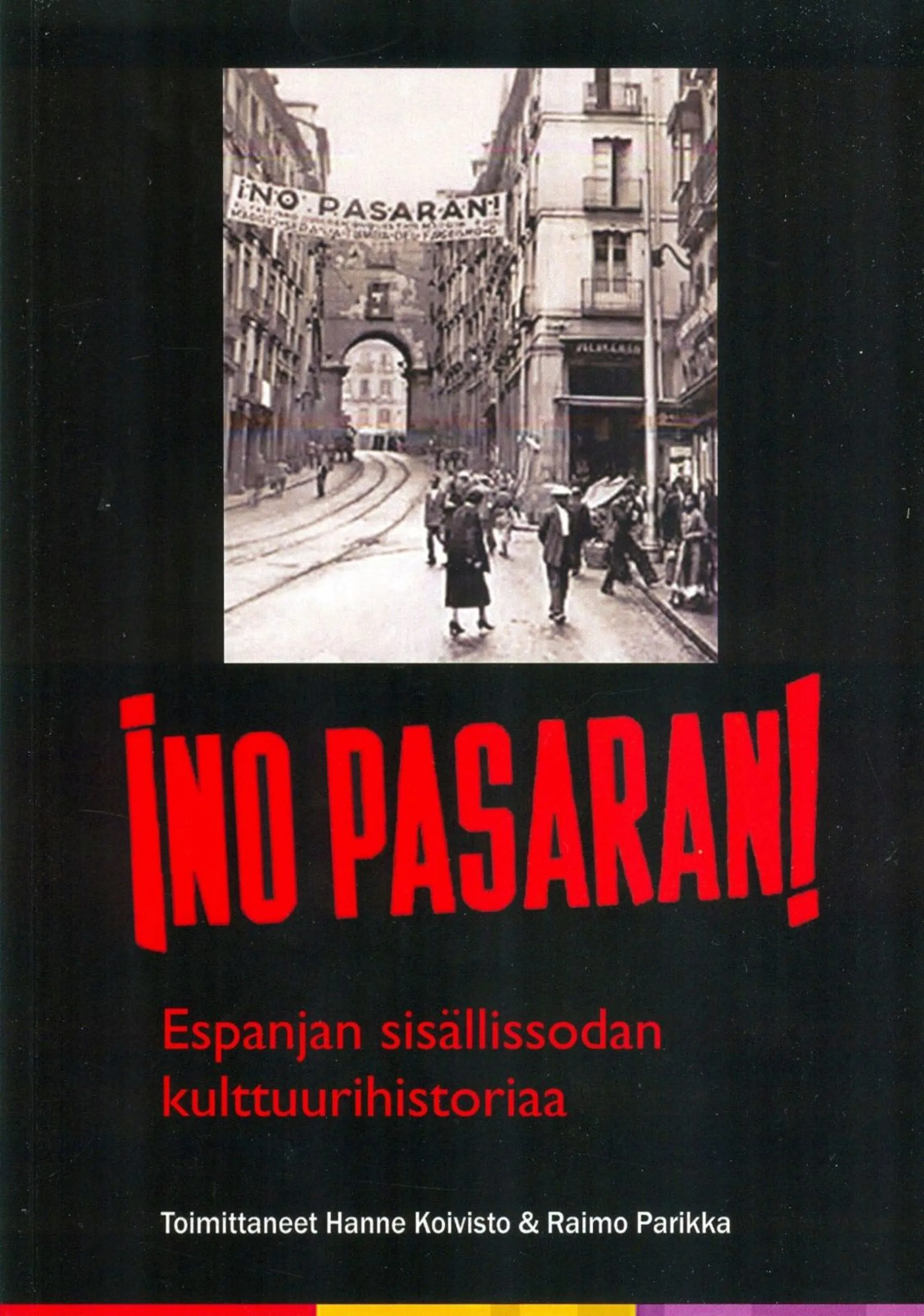 No pasaran - Espanjan sisällissodan kulttuurihistoriaa