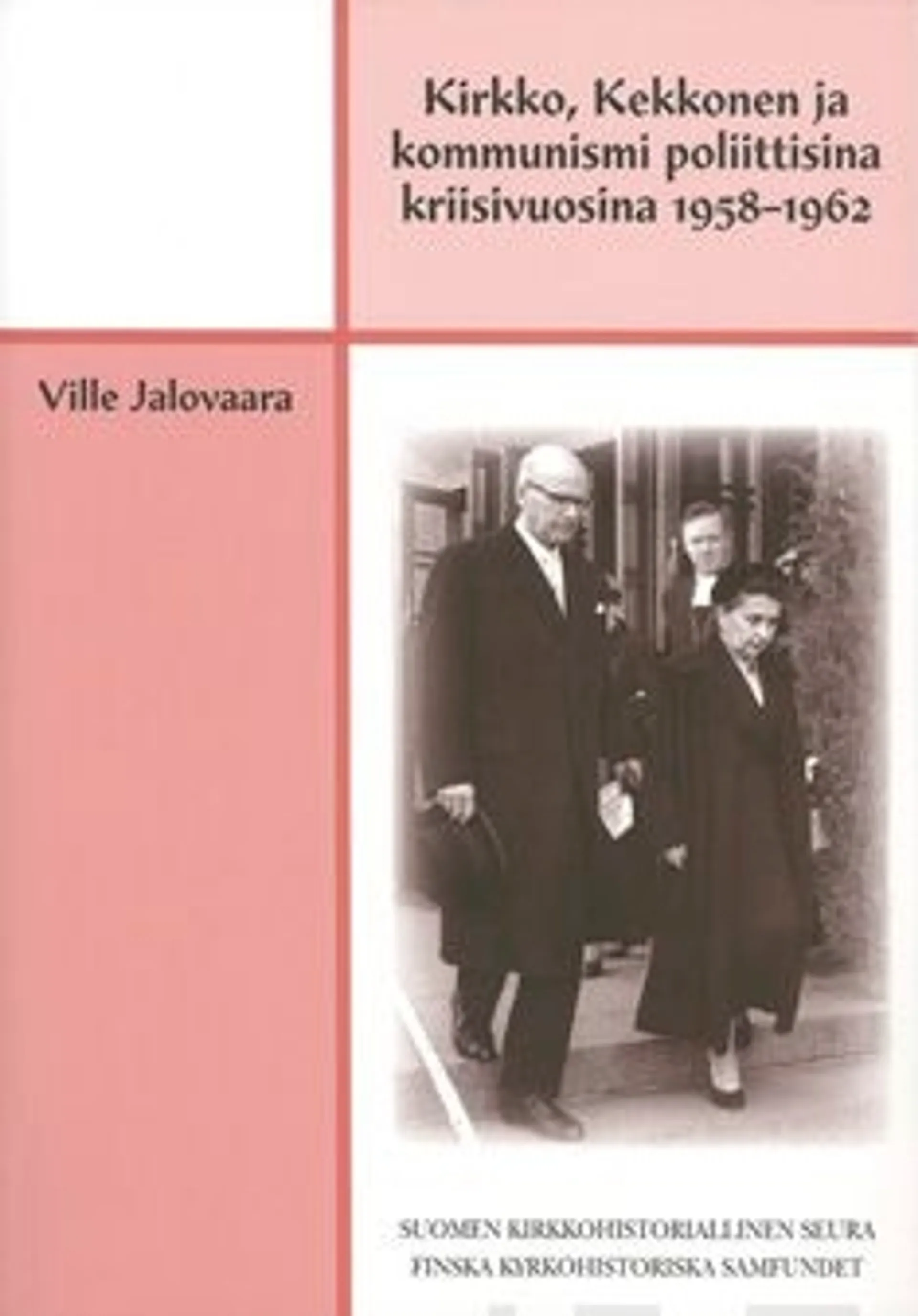 Jalovaara, Kirkko, Kekkonen ja kommunismi poliittisina kriisivuosina 1958-1962