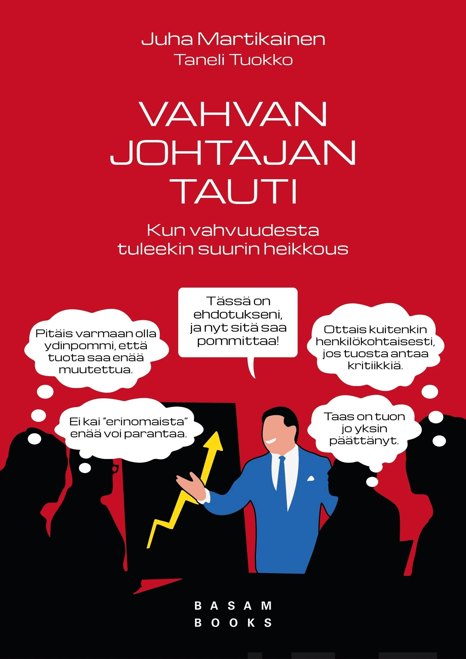 Martikainen, Vahvan johtajan tauti - Kun vahvuudesta tuleekin suurin heikkous