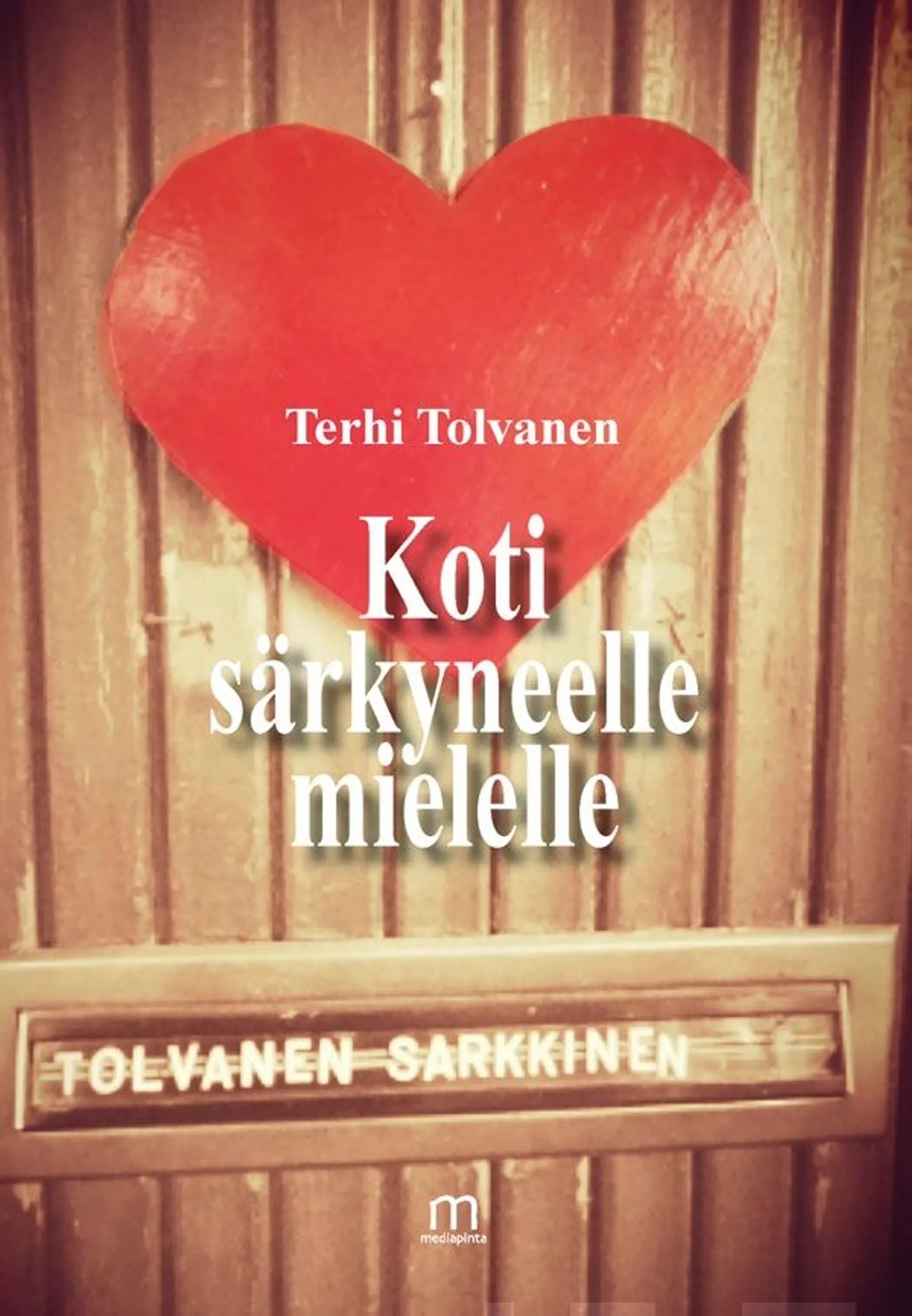 Tolvanen, Koti särkyneelle mielelle