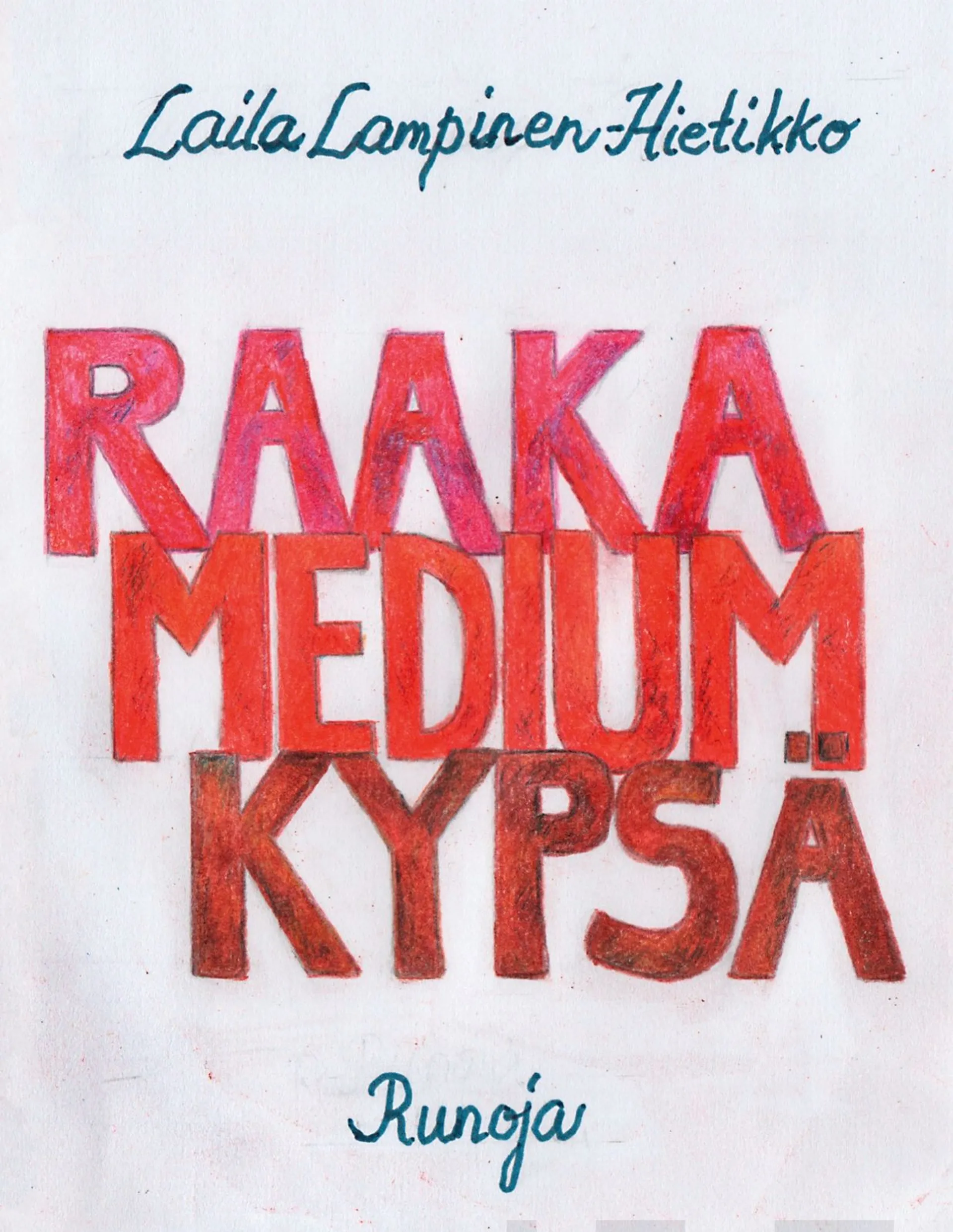 Lampinen-Hietikko, Raaka, medium, kypsä - Runoja