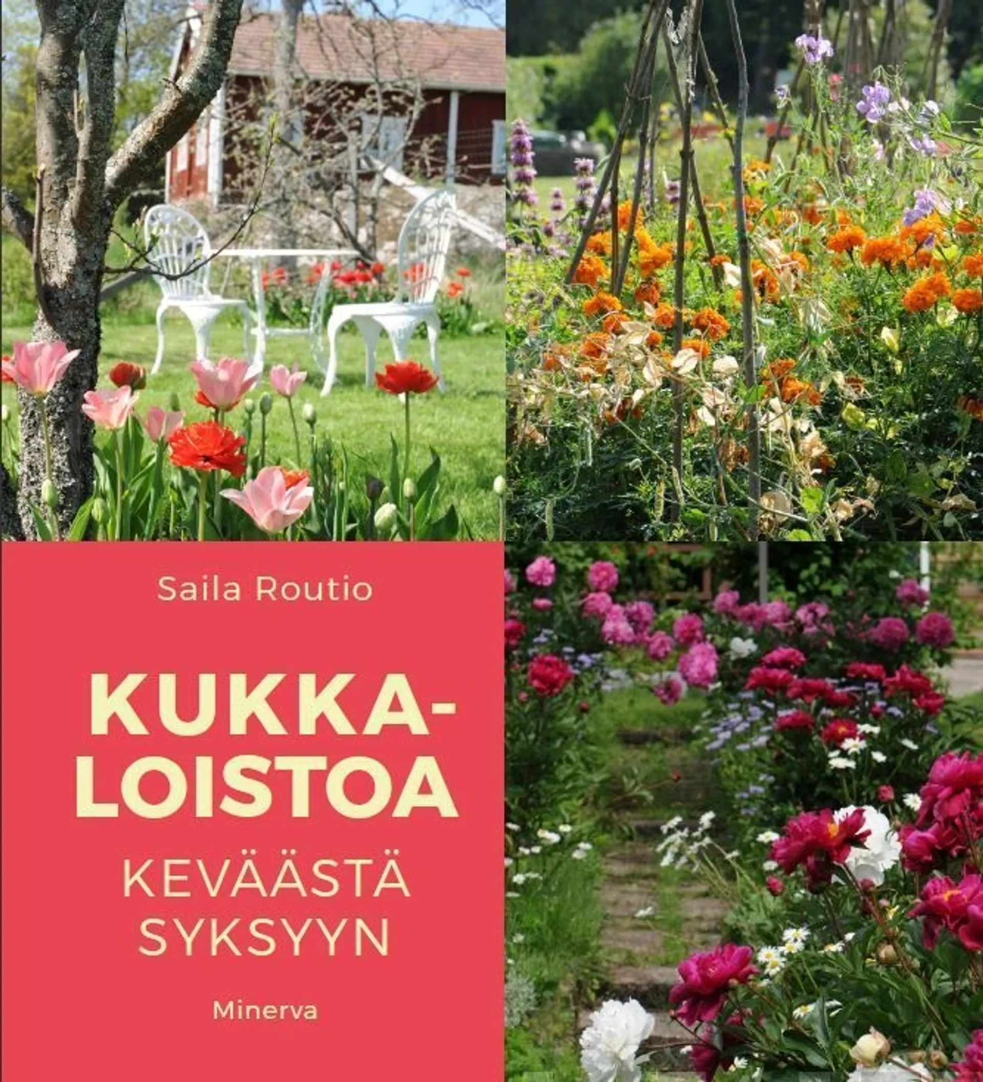 Routio, Kukkaloistoa keväästä syksyyn - Koko kasvukauden kukkiva puutarha