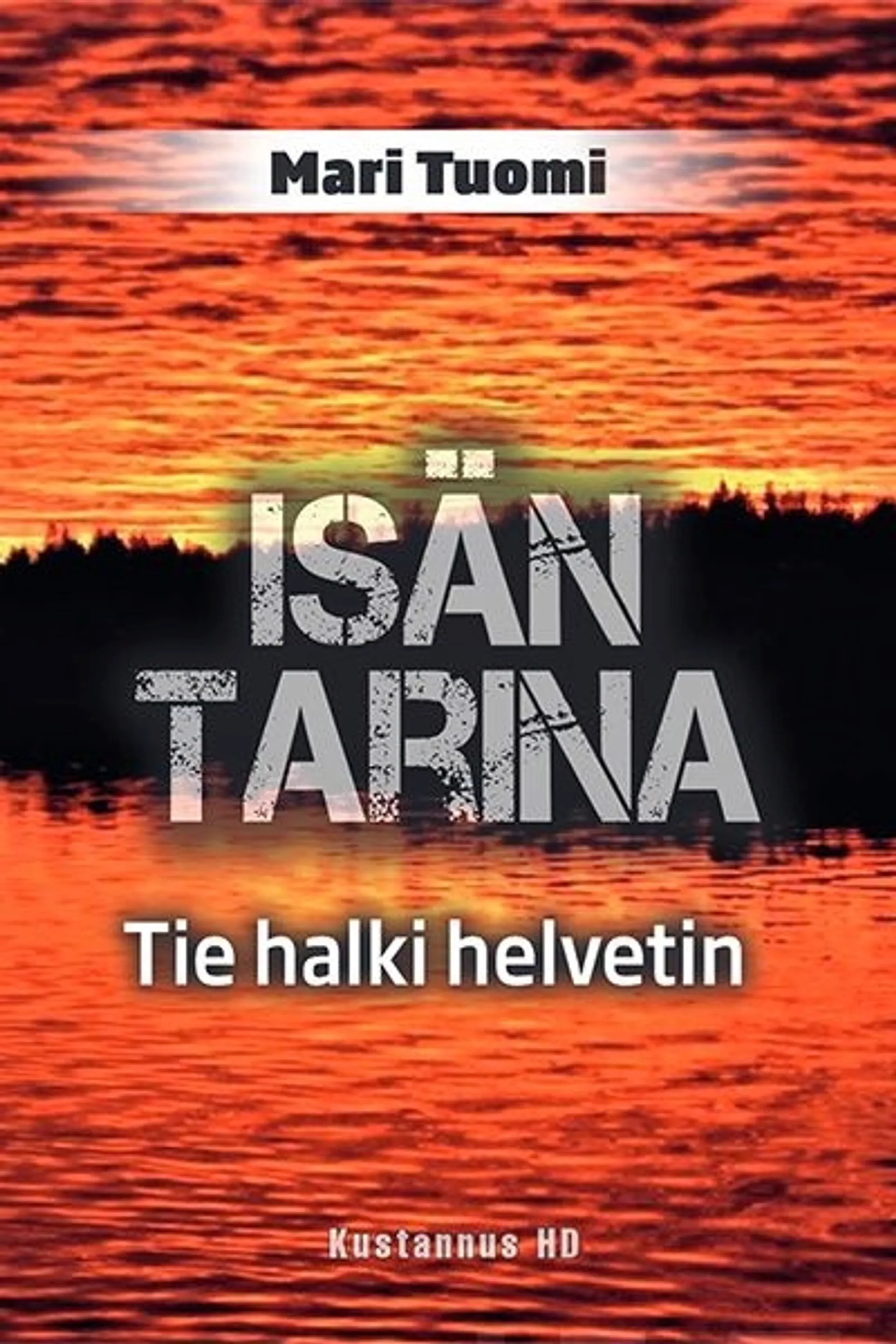 Tuomi, Isän tarina - Tie halki helvetin