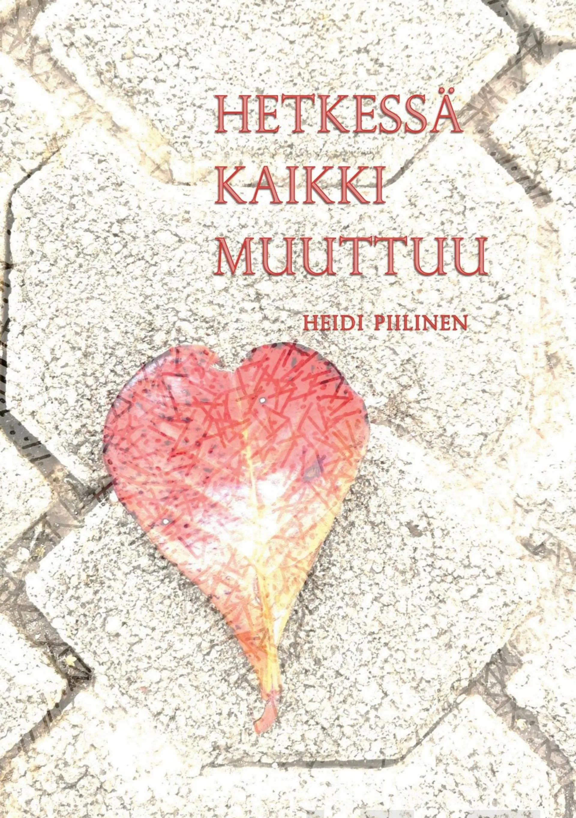 Piilinen, Hetkessä kaikki muuttuu