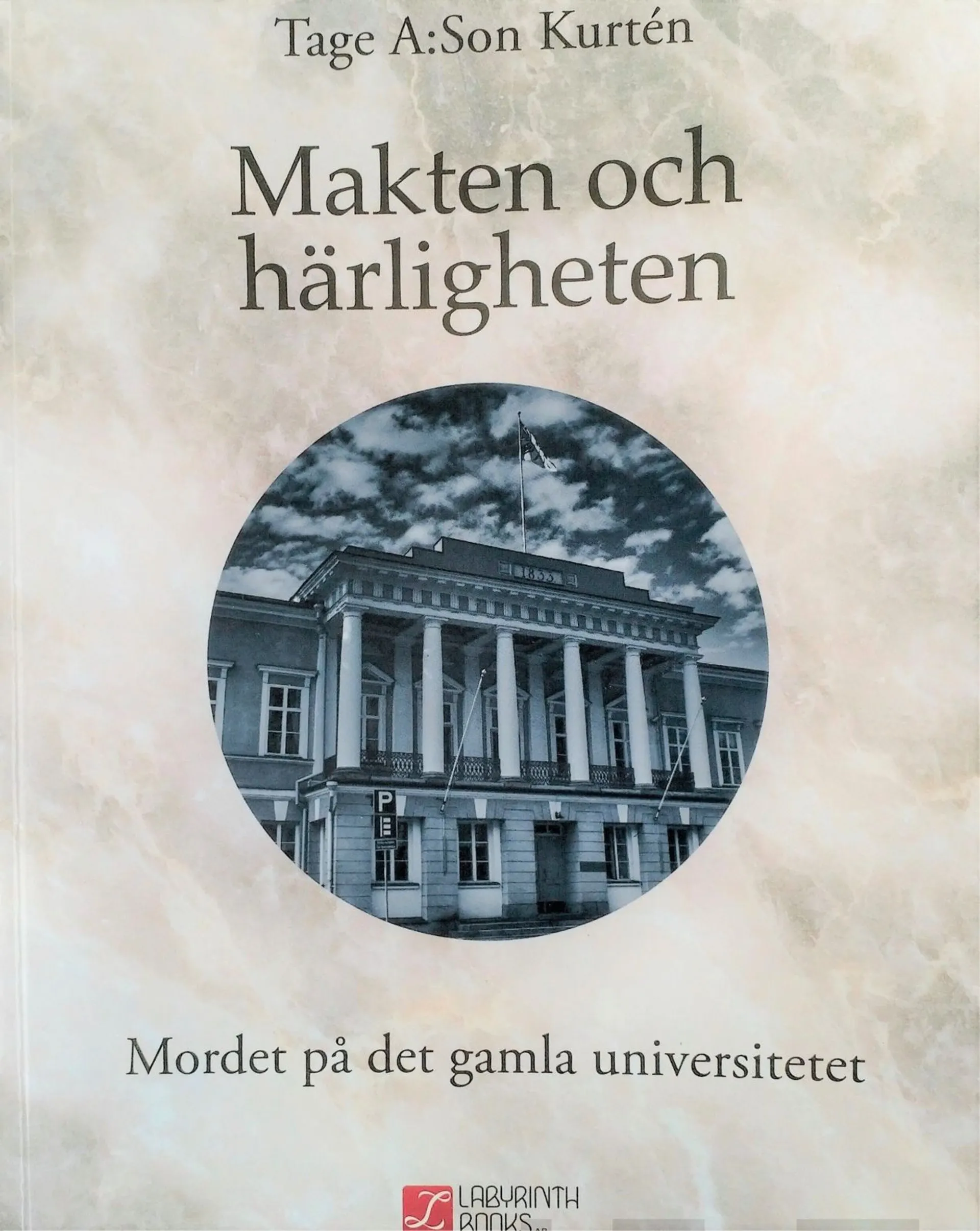 Kurtén, Makten och härligheten - Mordet på det gamla universitetet