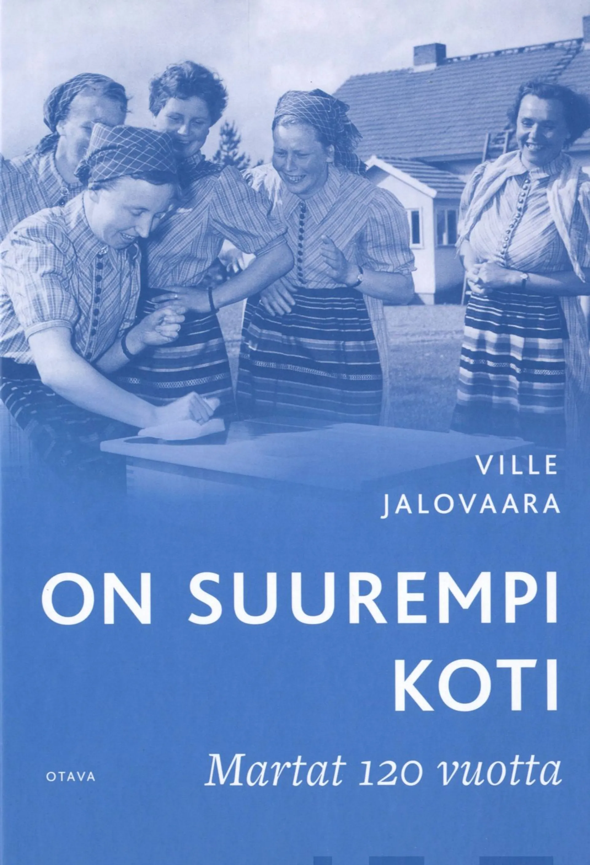 Jalovaara, On suurempi koti - Martat 120 vuotta