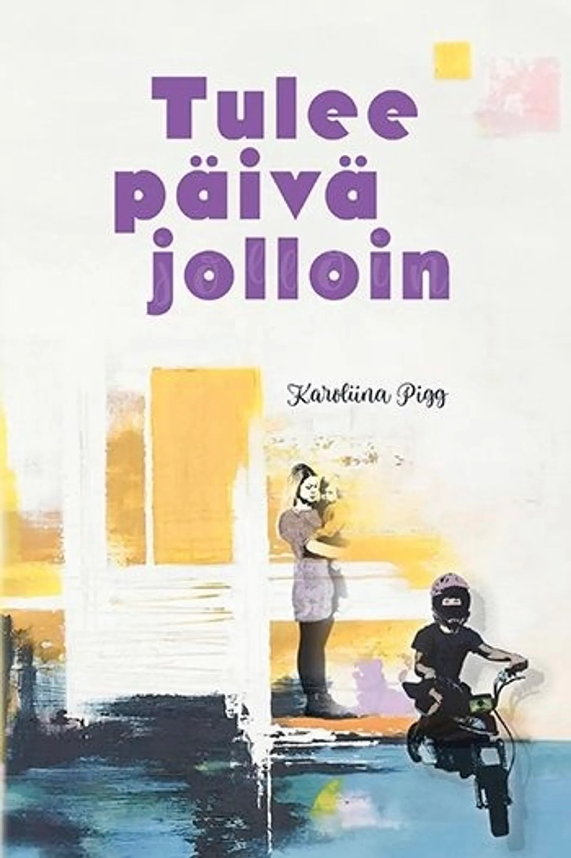 Pigg, Tulee päivä jolloin