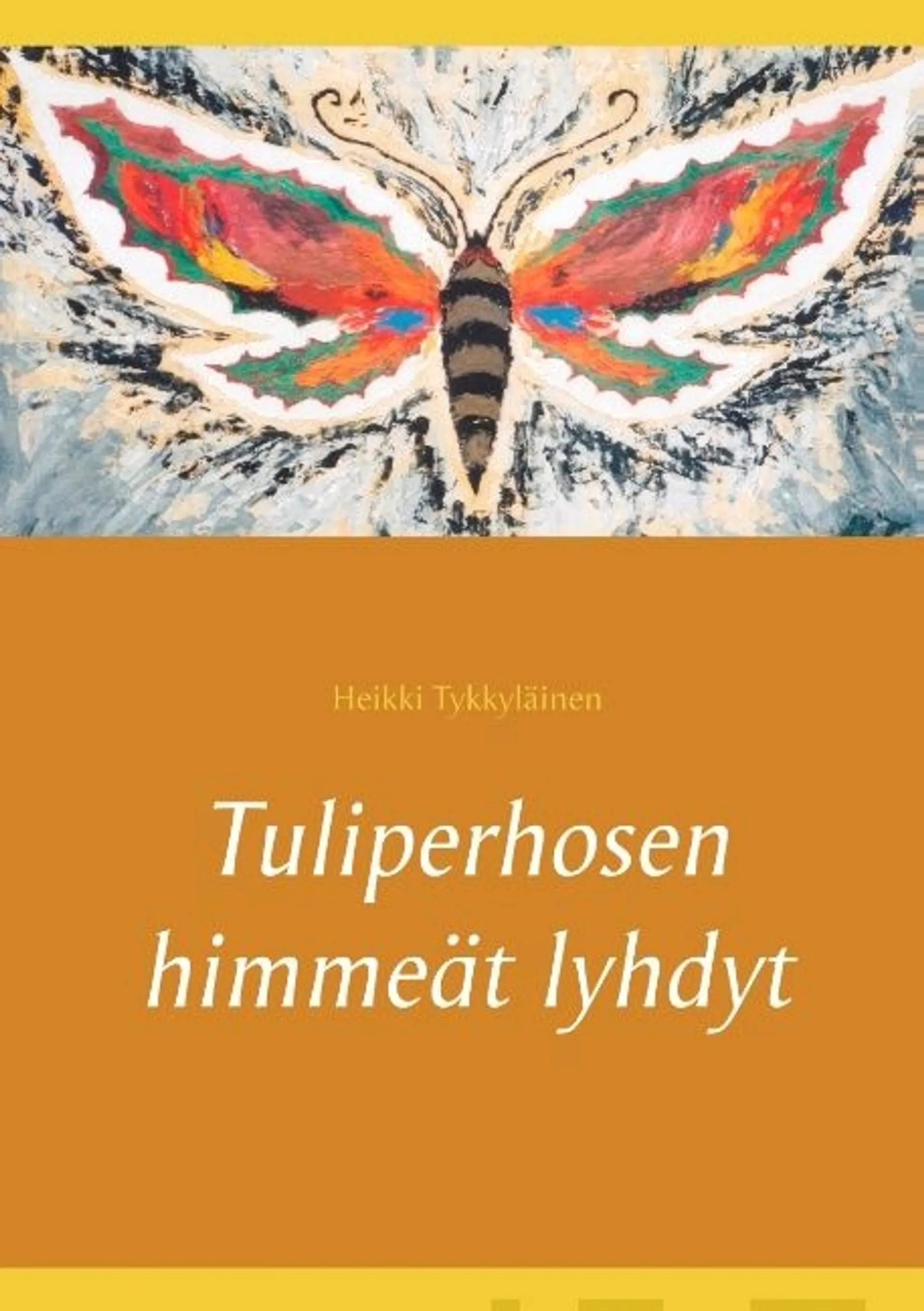 Tykkyläinen, Tuliperhosen himmeät lyhdyt