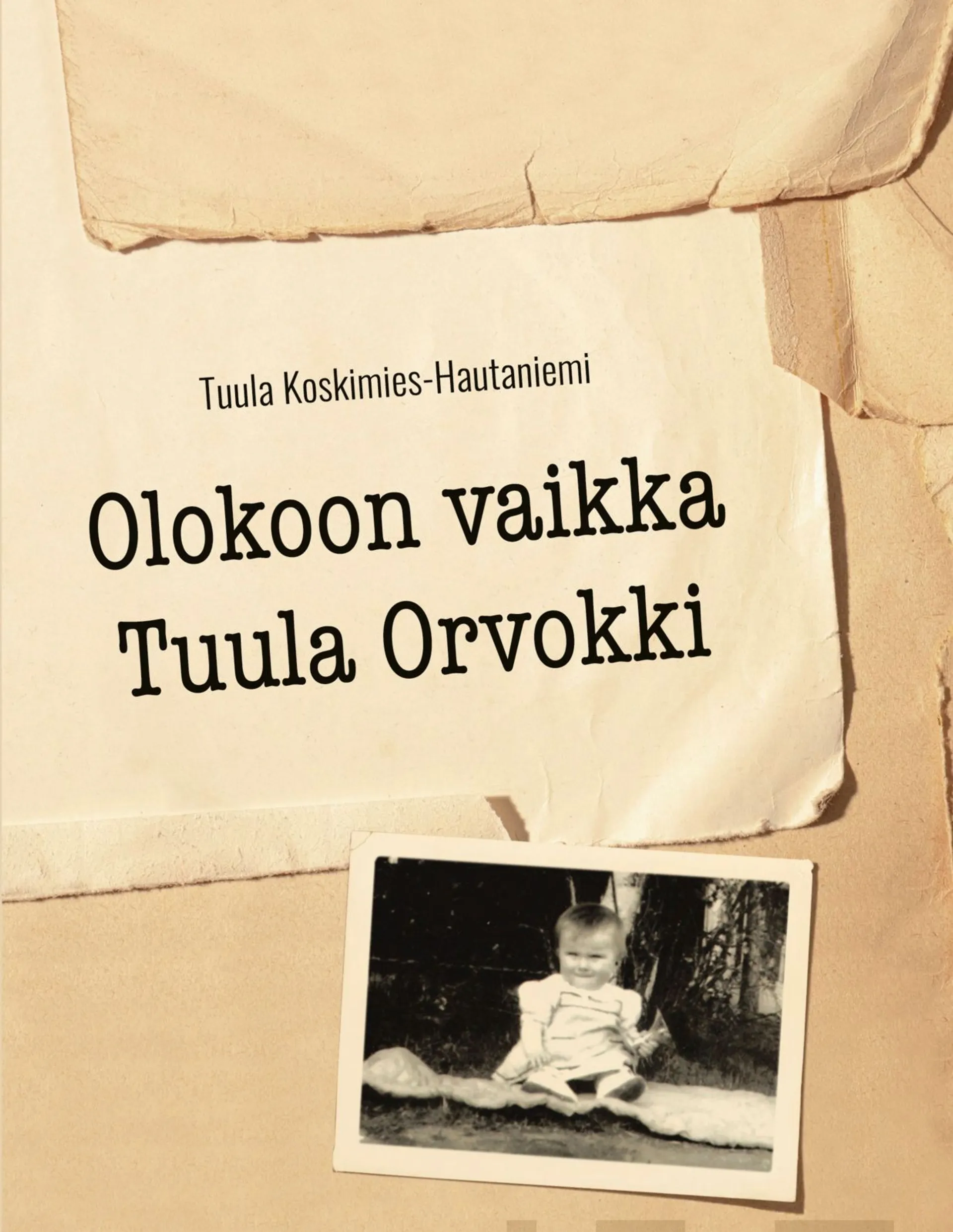 Koskimies-Hautaniemi, Olokoon vaikka Tuula Orvokki