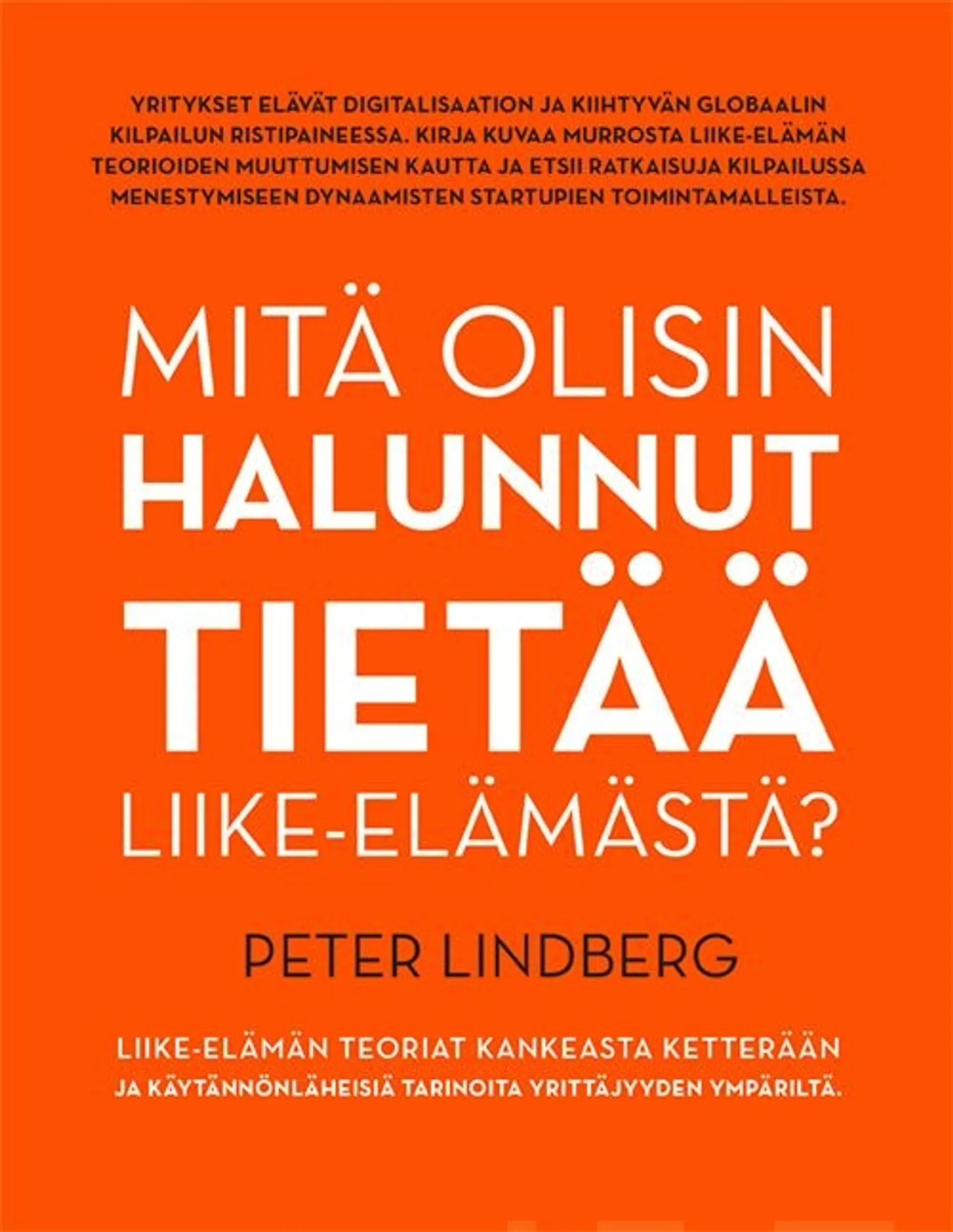 Lindberg, Mitä olisin halunnut tietää liike-elämästä?