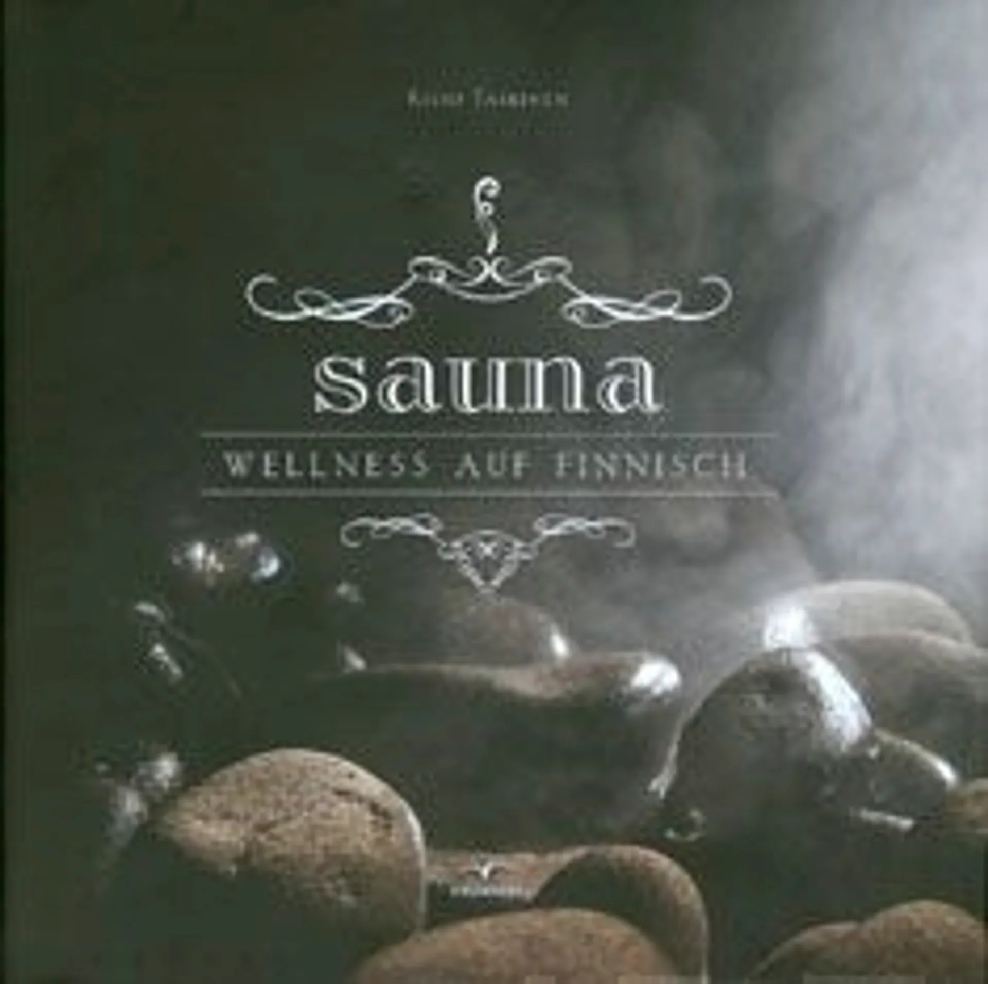 Taskinen, Sauna - Wellness auf Finnisch