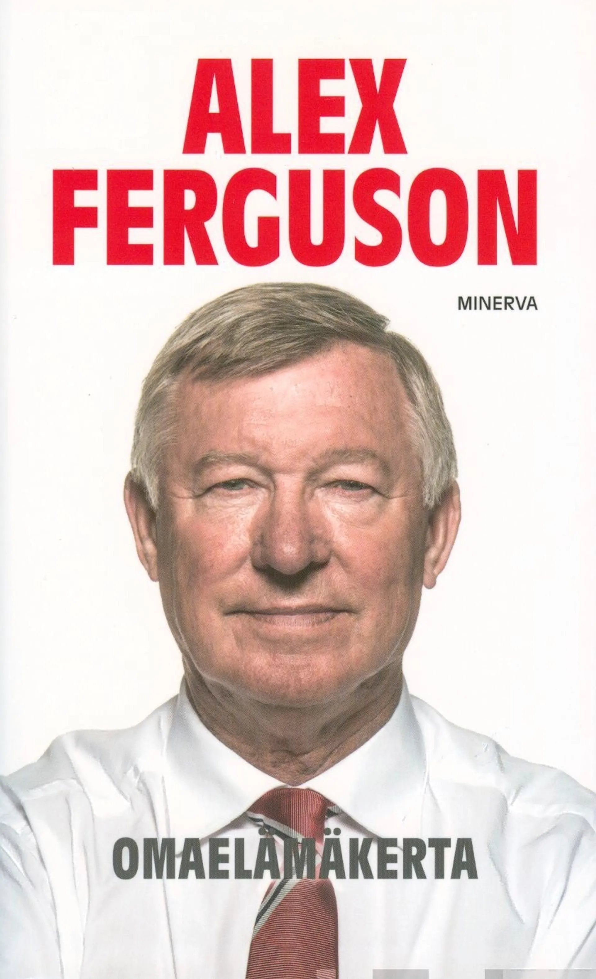 Ferguson, Alex Ferguson - Omaelämäkerta