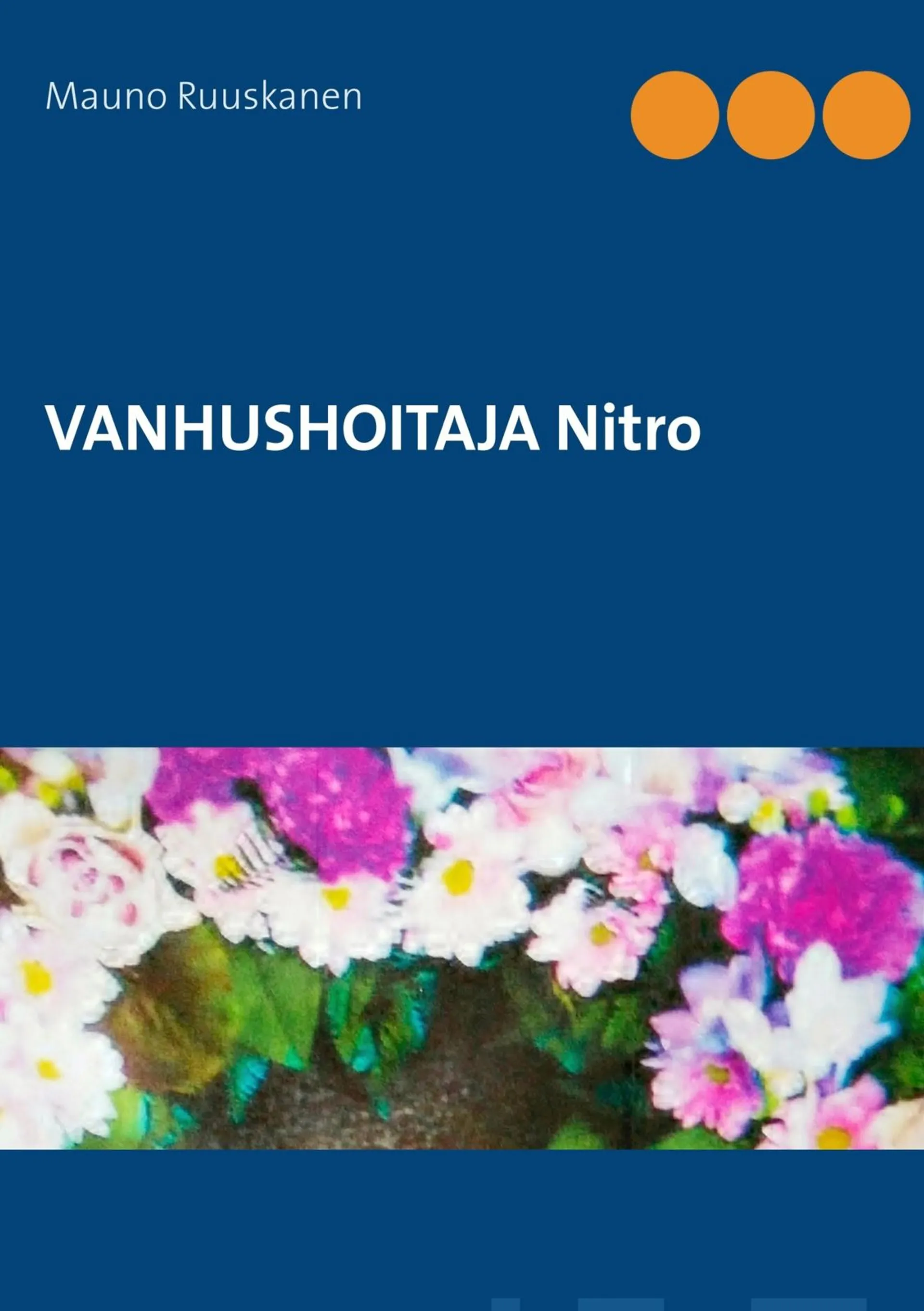 Ruuskanen, Vanhushoitaja Nitro