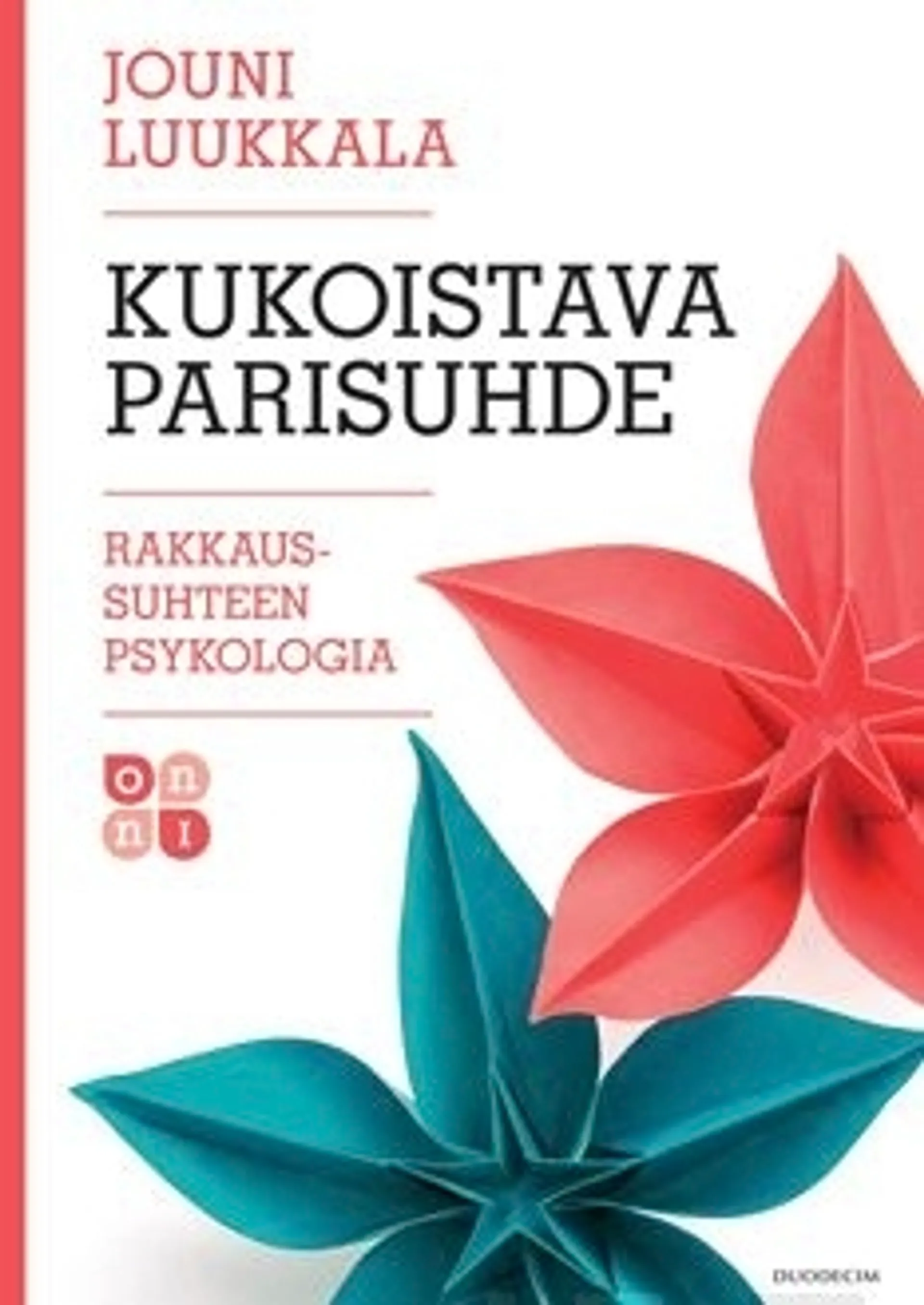 Luukkala, Kukoistava parisuhde - Rakkaussuhteen psykologia