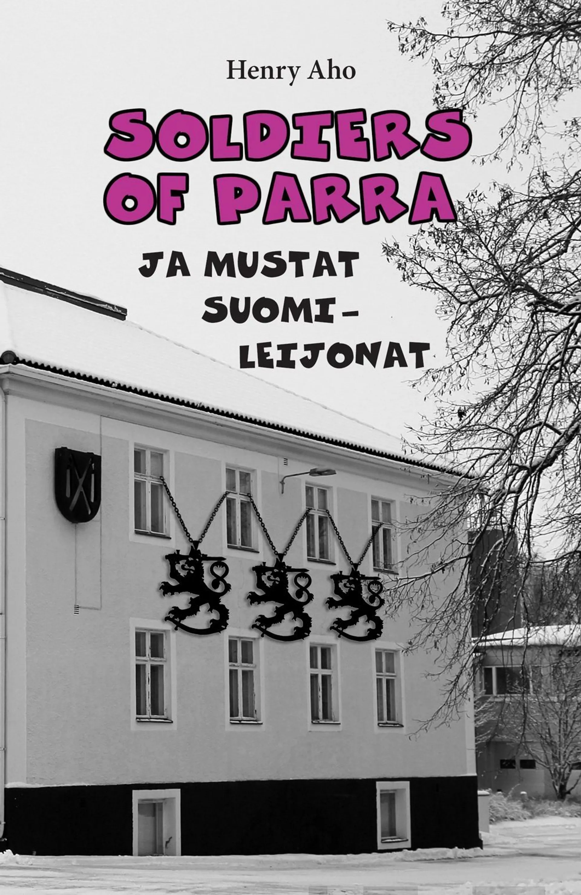 Aho, Soldiers of Parra ja mustat suomileijonat