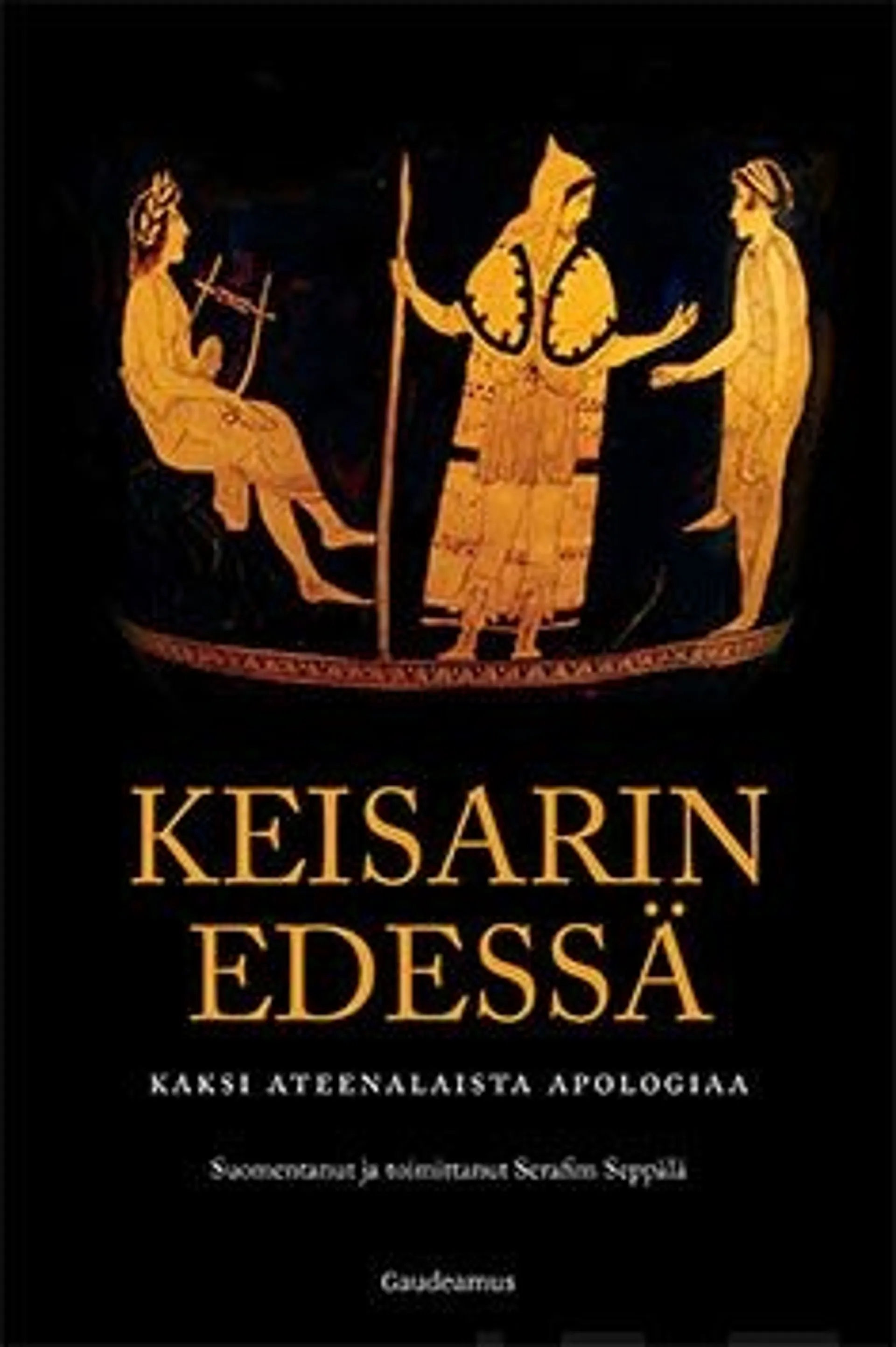 Keisarin edessä - Kaksi ateenalaista apologiaa