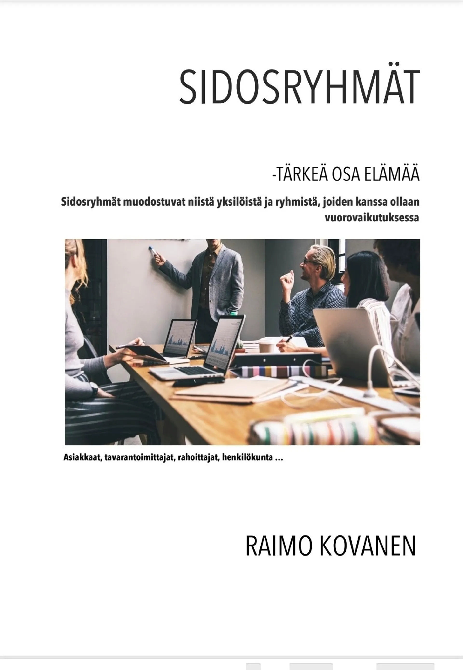 Kovanen, Sidosryhmät - - tärkeä osa elämää