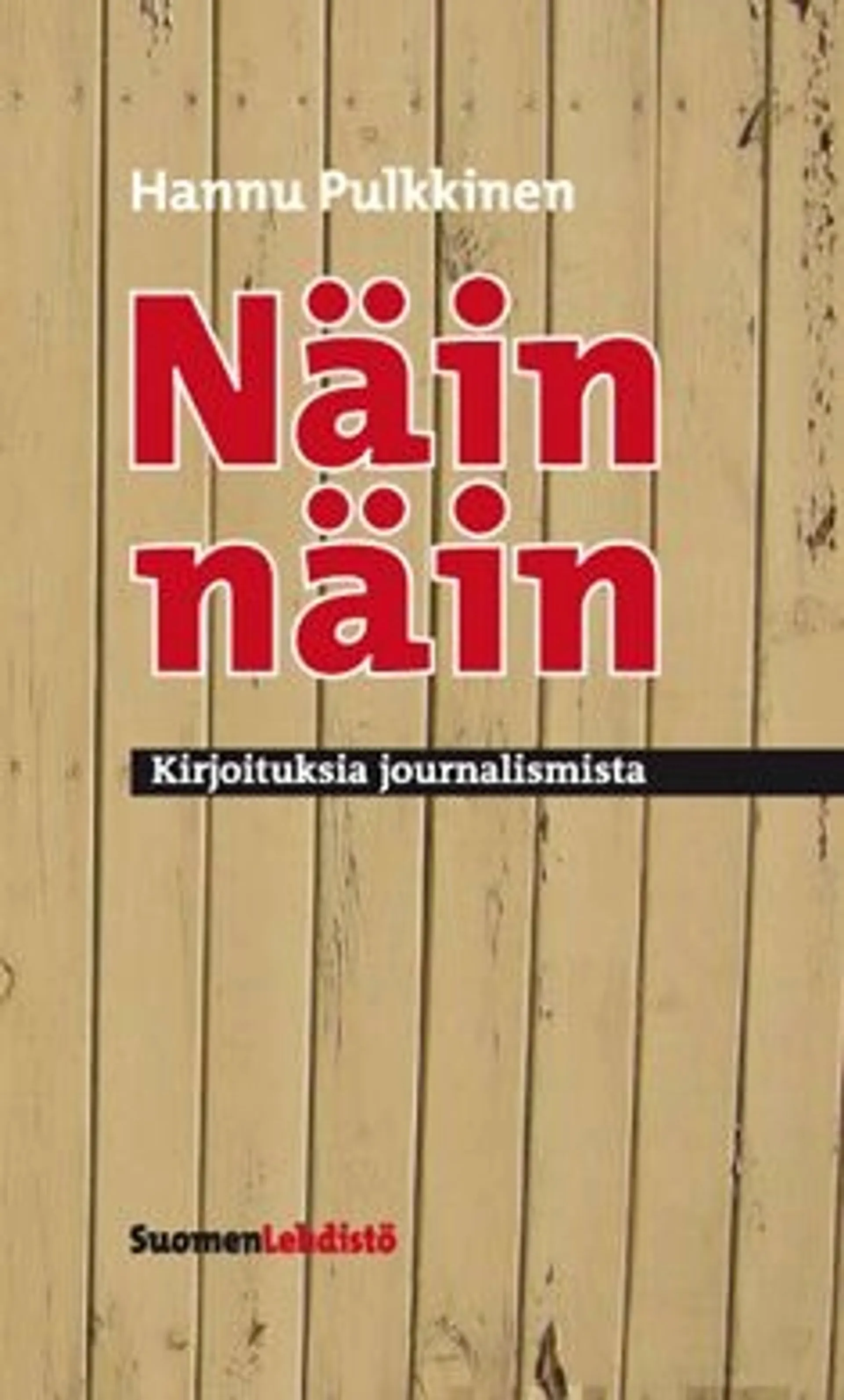 Pulkkinen, Näin näin - kirjoituksia journalismista