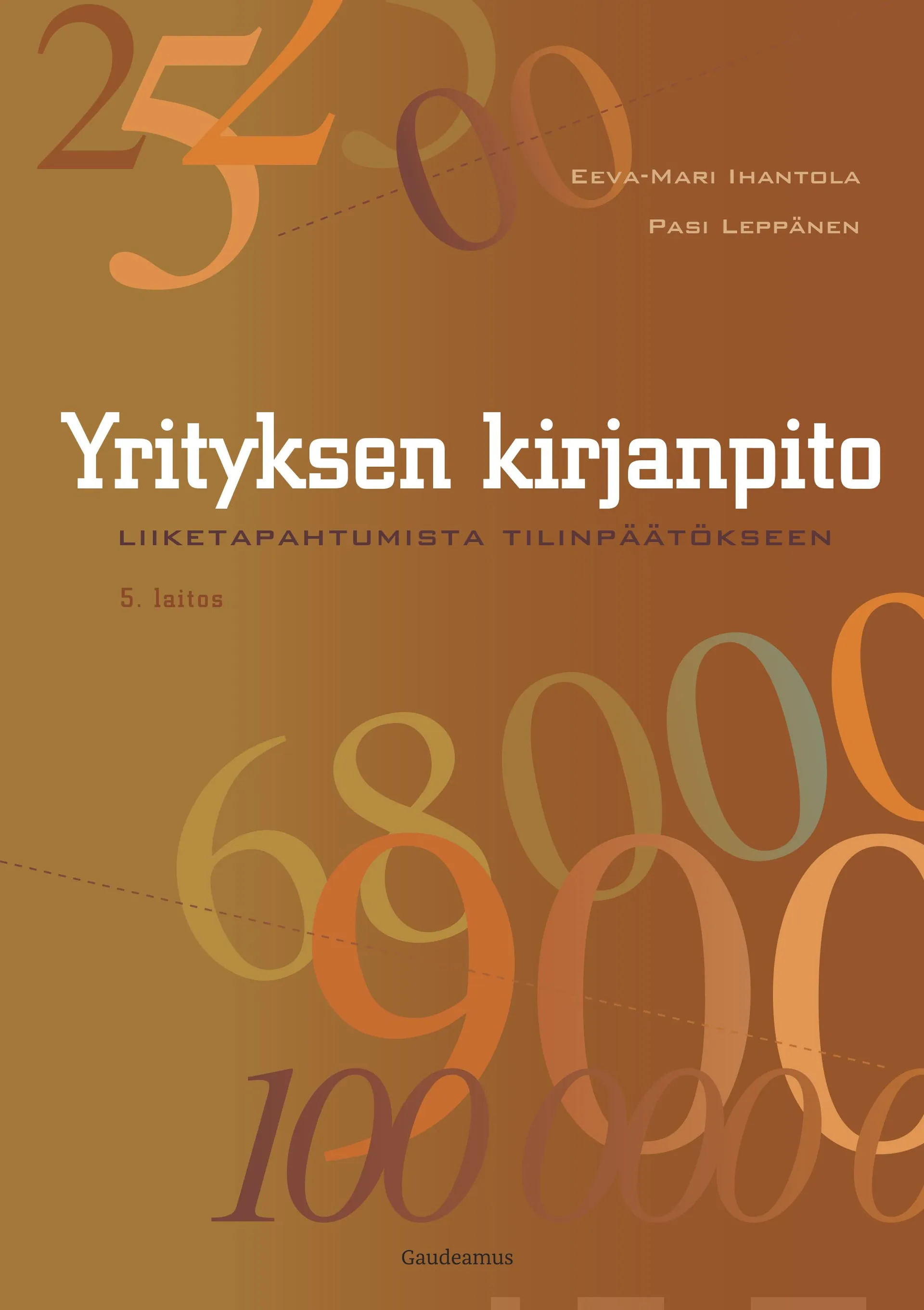 Ihantola, Yrityksen kirjanpito - Liiketapahtumista tilinpäätökseen, 5. uudistettu laitos