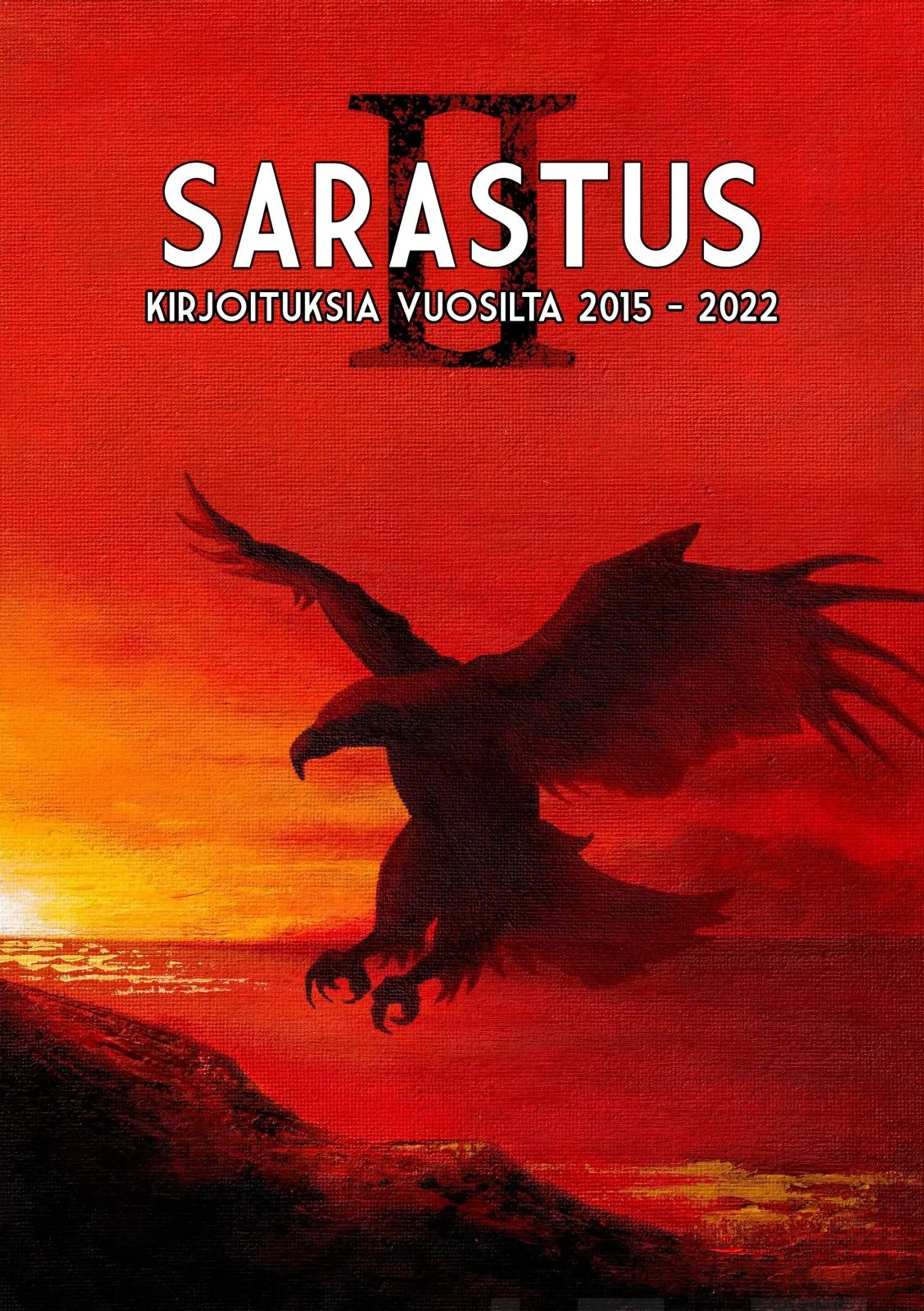 Sarastus 2 - Kirjoituksia vuosilta 2016-2021